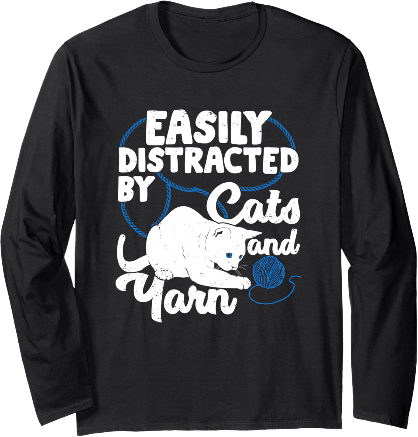 Easily Distracted By Cats And Yarn Long Sleeve Yarn Supply | Viral US Pick | Customer Favorite