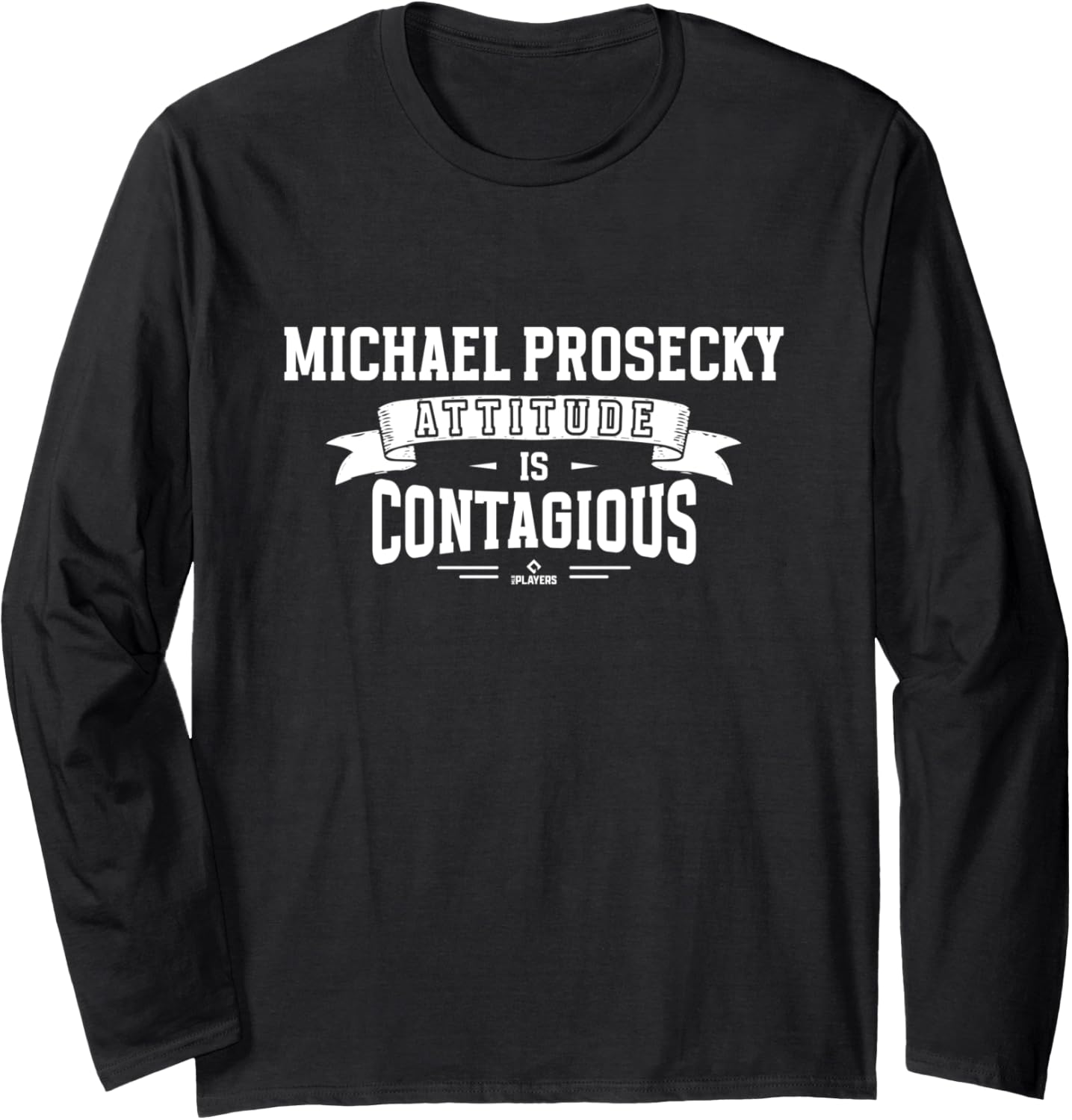 Attitude Is Contagious Michael Prosecky Prospect Baseball Long Sleeve Apparel | Premium Quality