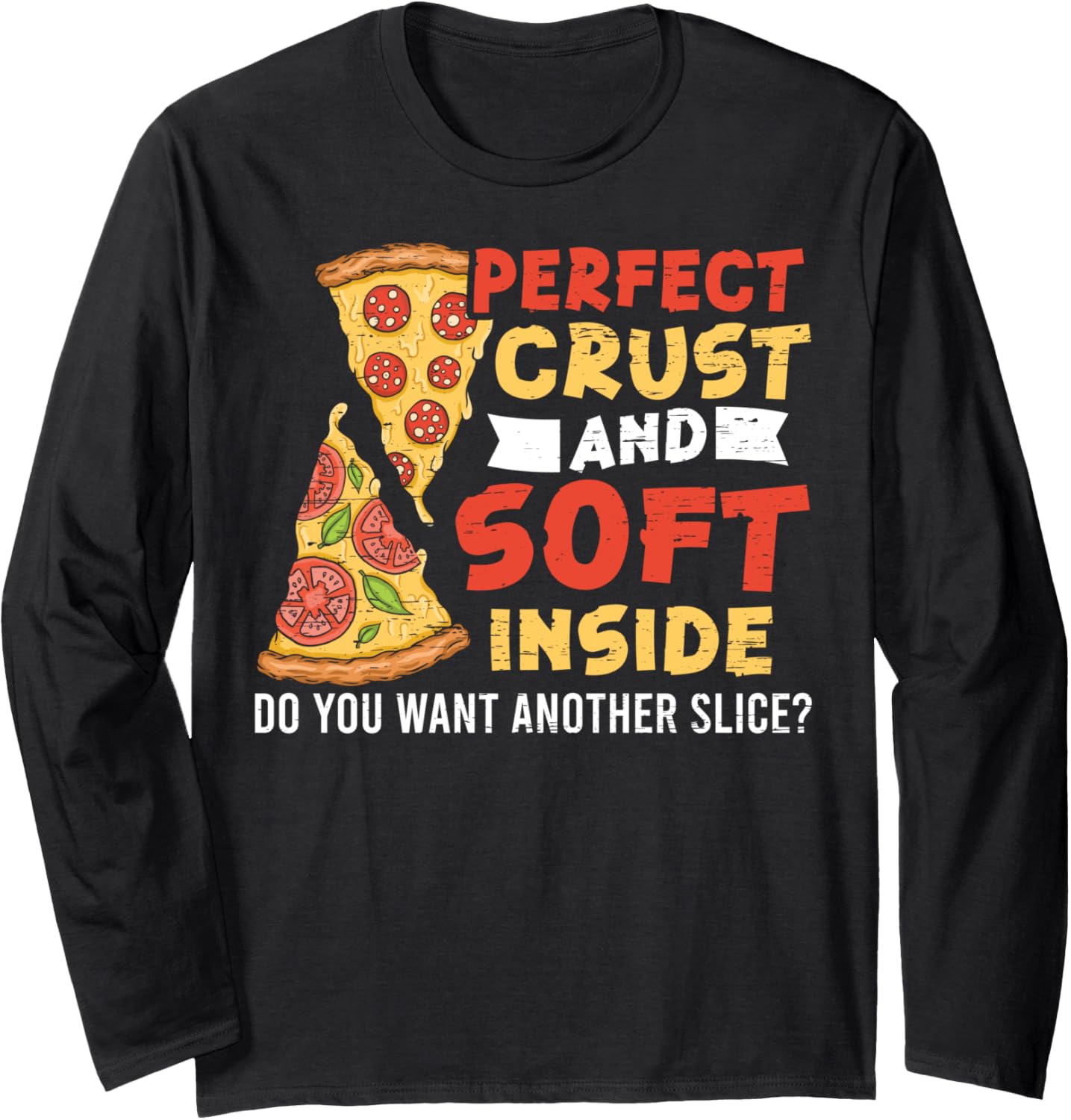 Perfect Crust & Soft Inside - Hobby Pizza Baker Pizza Maker Long Sleeve Apparel | Trending 2025 | Aesthetic Fit
