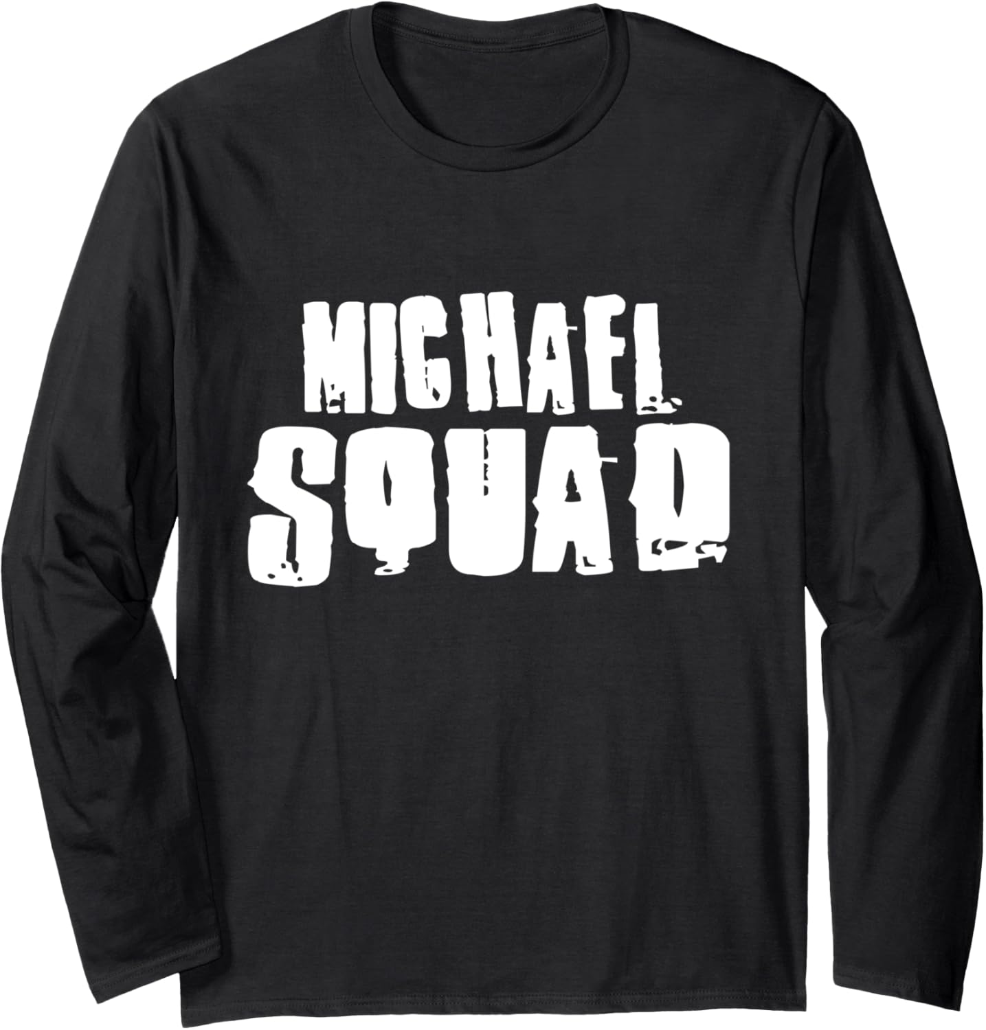 MICHAEL Squad T-Shirt Name Funny MICHAELS Long Sleeve T-Shirt | US Best Seller