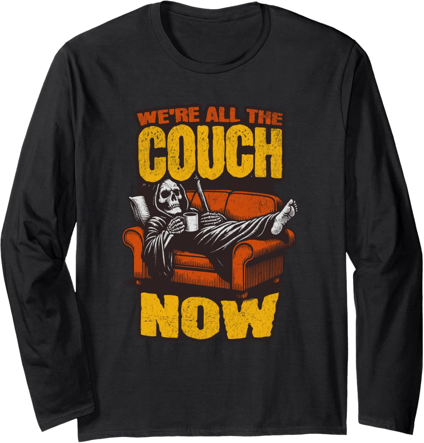 WE'RE ALL THE COUCH NOW JD COUCH Long Sleeve Apparel | Premium Quality