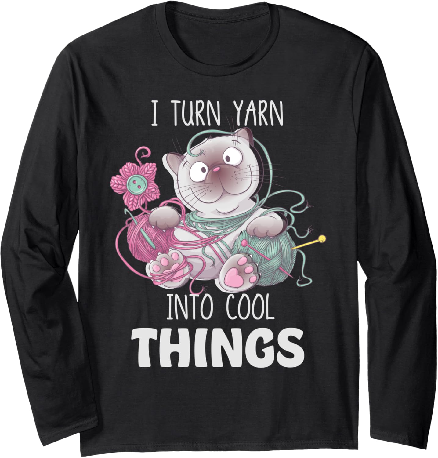 Sewing Girl Knitting Knitter I Turn Yarn Into Cool Things Long Sleeve Yarn Supply | High Search Volume | High CTR Title