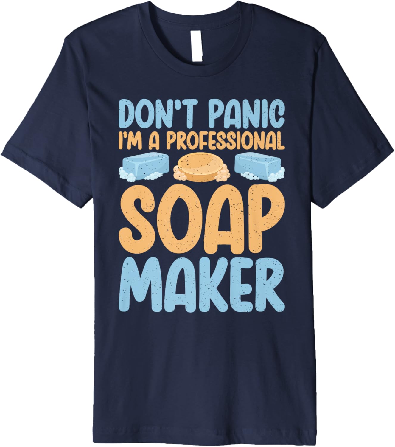 Dont Panic im a professional Soap Maker Soap Making Premium Apparel | Trending 2025 | Perfect Gift Idea
