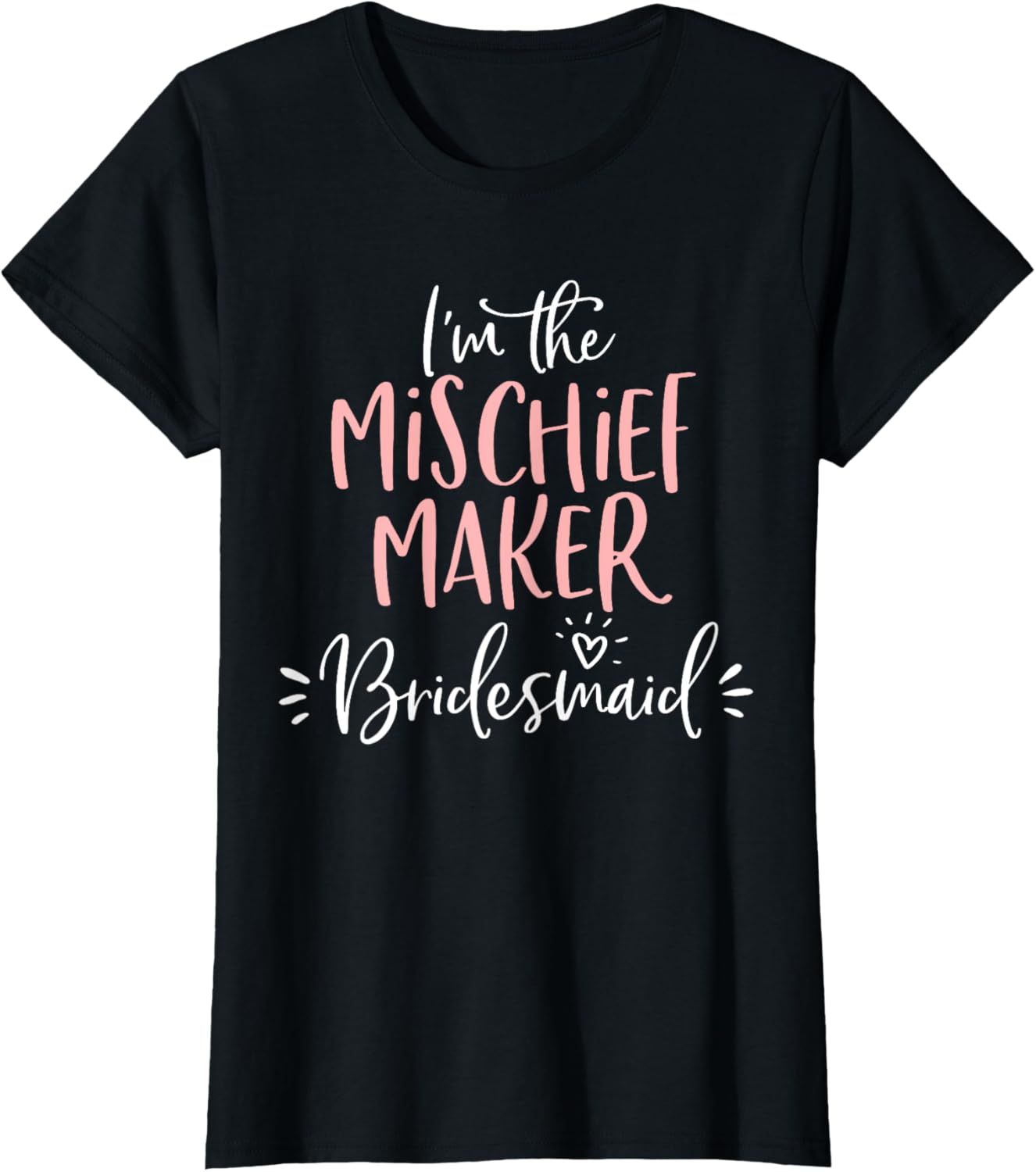 Mischief Maker Bridesmaid Shirt Funny Matching Bachelorette T-Shirt | High Search Volume | Aesthetic Fit