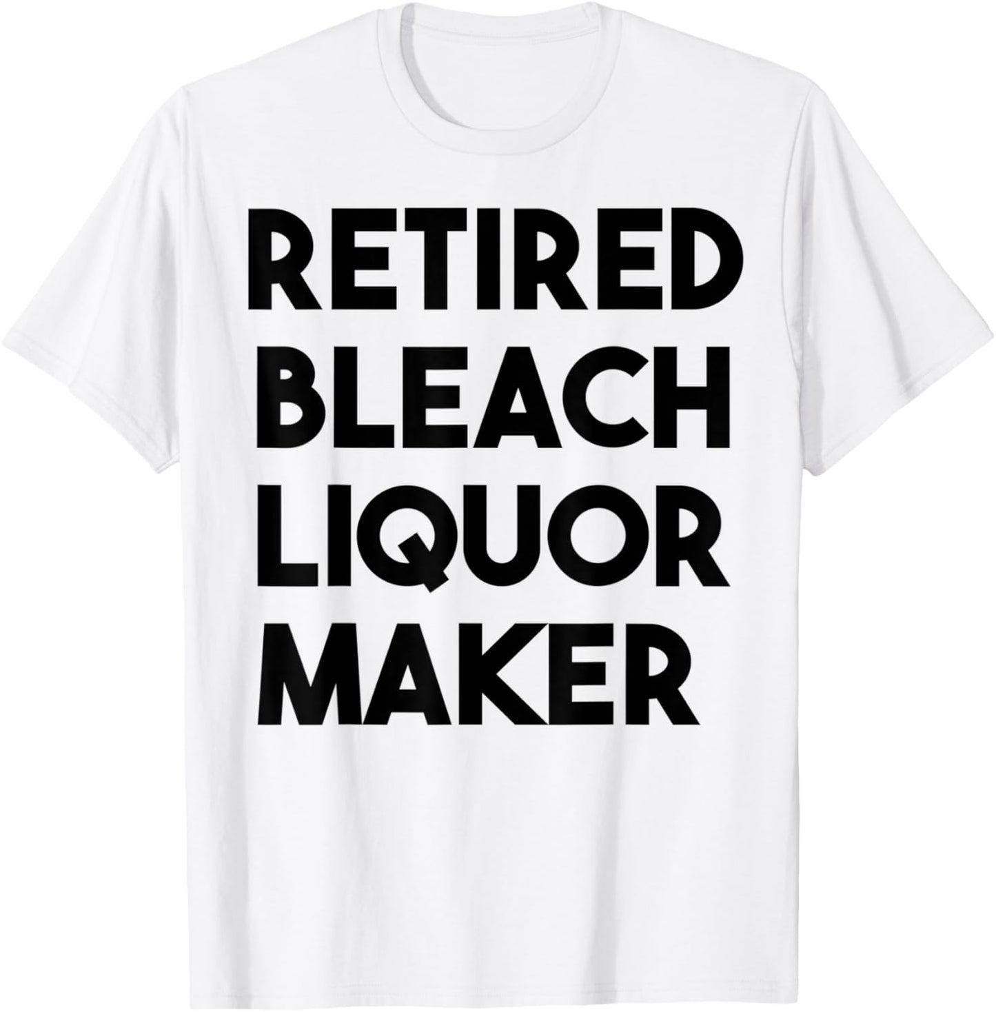 Retired Bleach Liquor Maker Apparel | High Search Volume | Must-Have Style