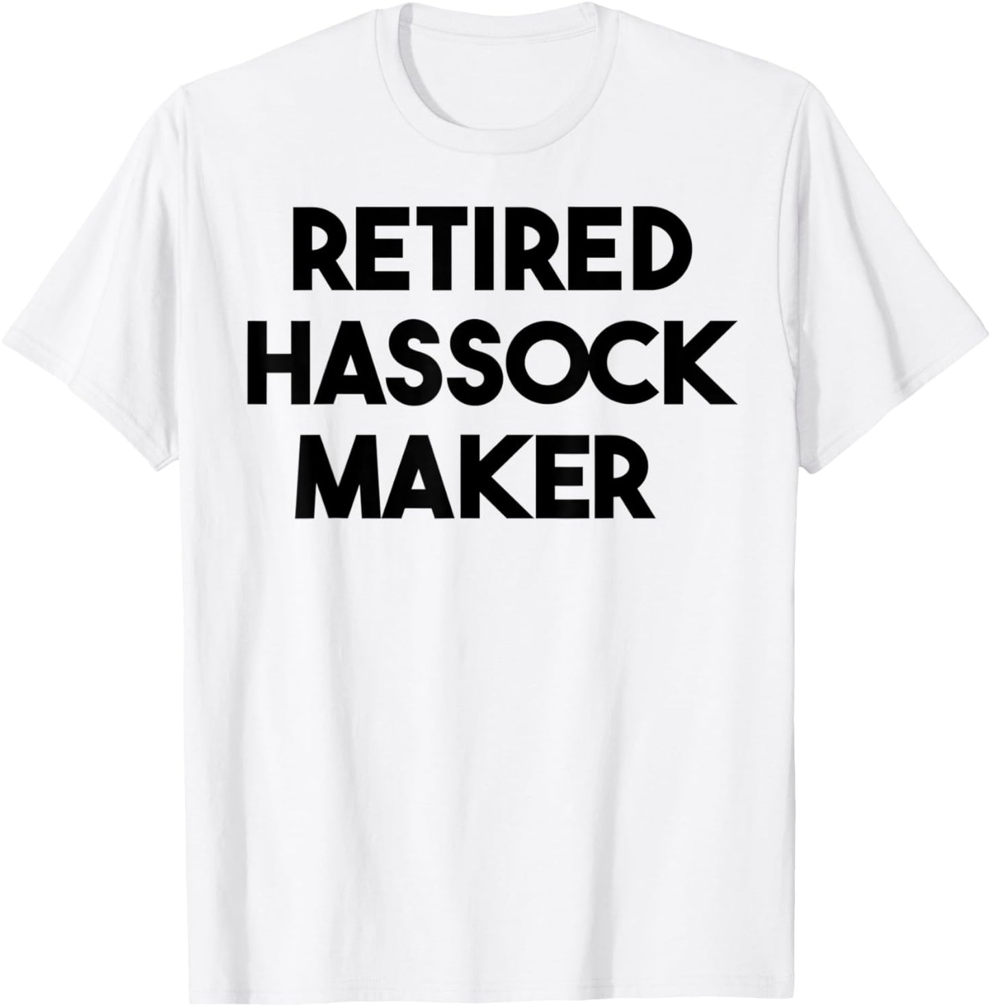 Retired Hassock Maker Apparel | Premium Quality | Must-Have Style
