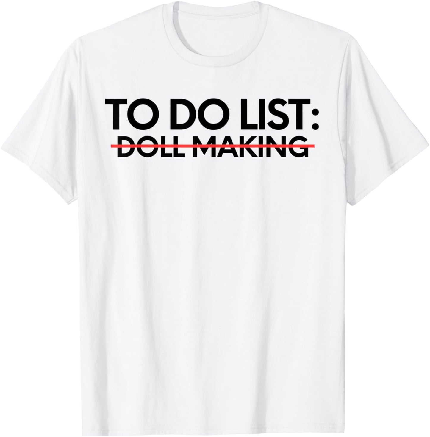 Funny To Do List Doll Making Retirement Worker Doll Maker Apparel | Trending 2025 | Aesthetic Fit