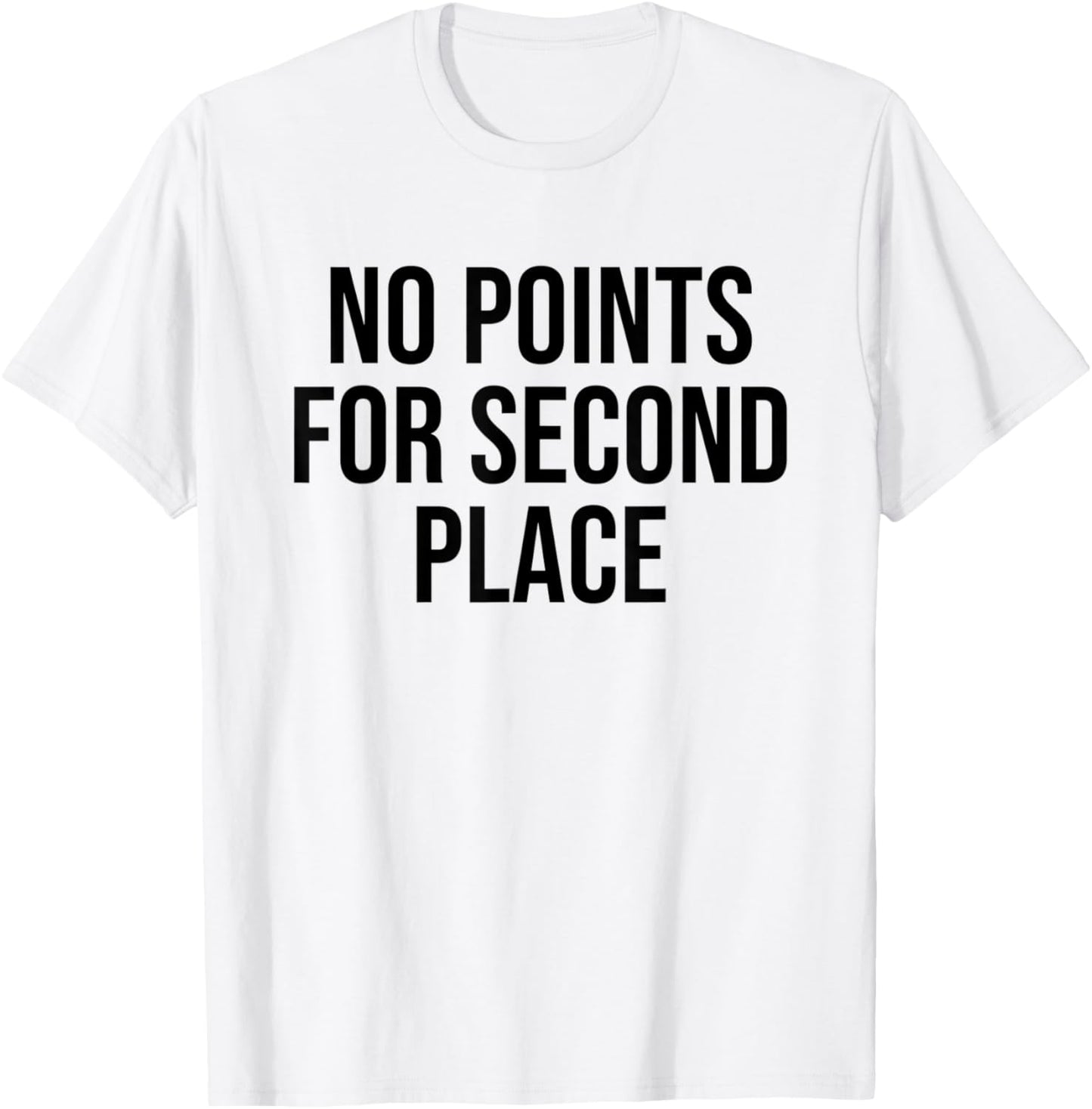 No Points for Second Place Apparel | Bestseller Style | Daily Wear Essential