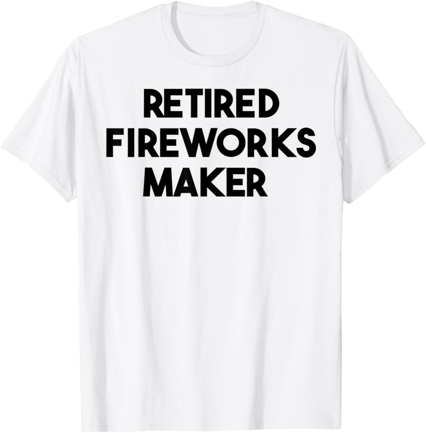 Retired Fireworks Maker Apparel | Trending 2025 | Aesthetic Fit