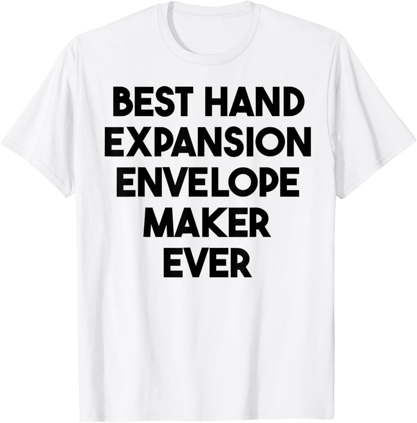 Best Hand Expansion Envelope Maker Ever Apparel | US Viral Style | Perfect Gift Idea