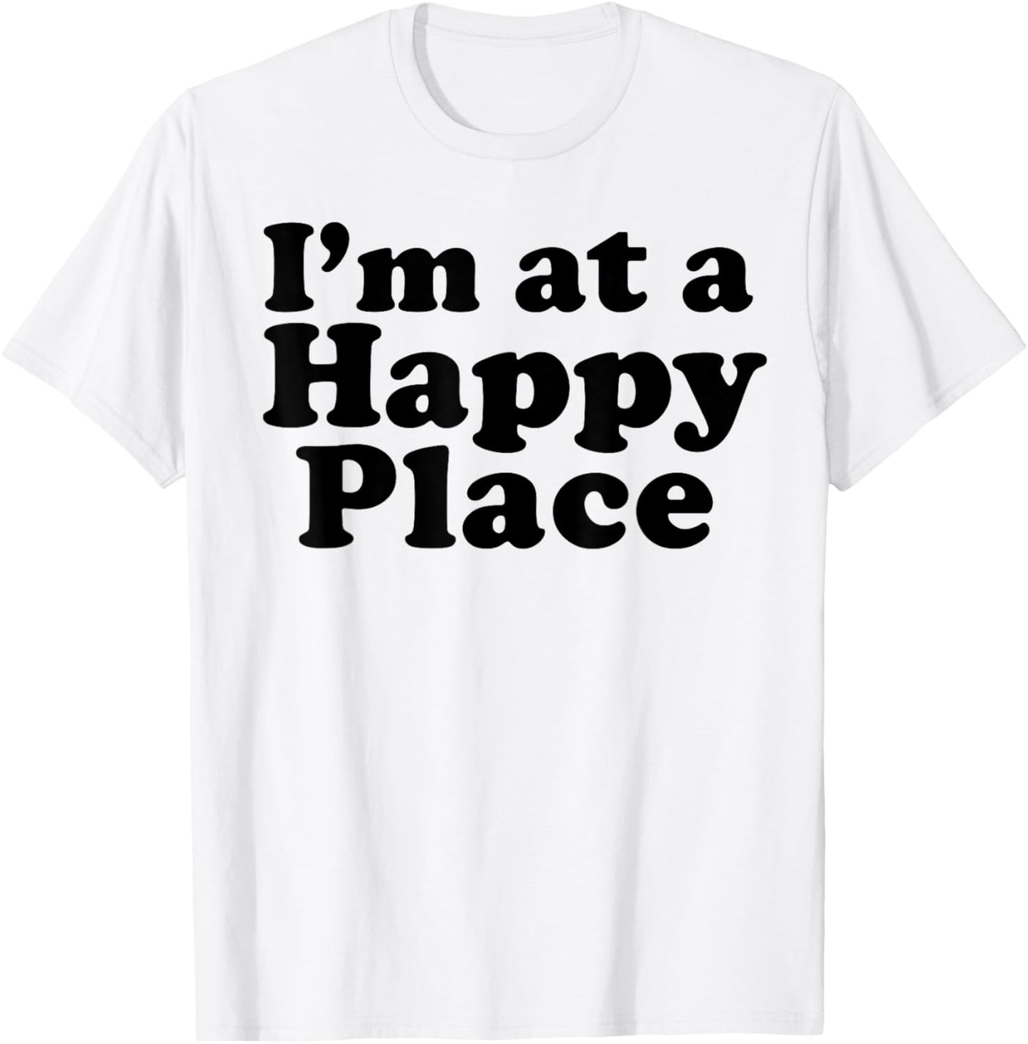 I'm at a Happy Place Apparel | Premium Quality | Aesthetic Casual Look