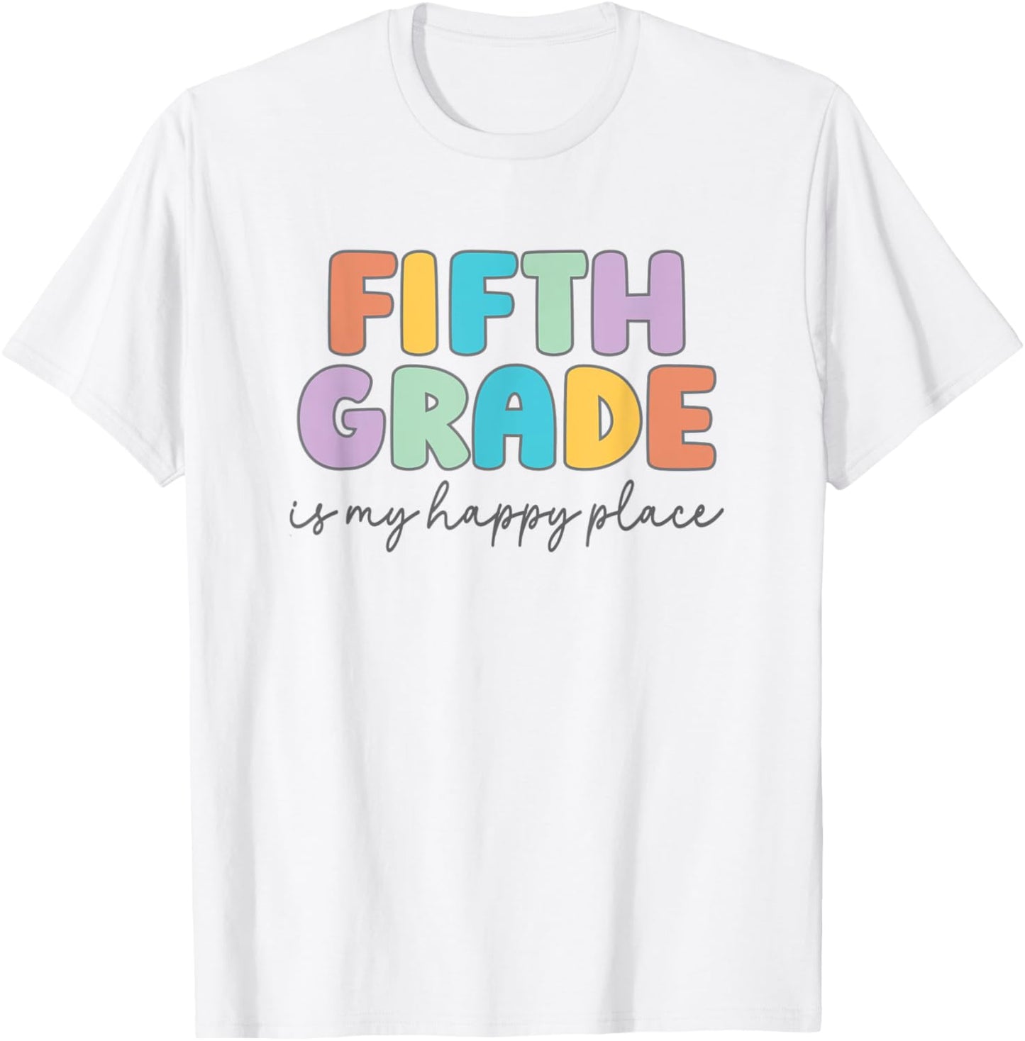 Fifth Grade Is My Happy Place Fifth Grade Teacher Crew Squad Men Women Kids Apparel | Google Shopping Optimized | High CTR Boost