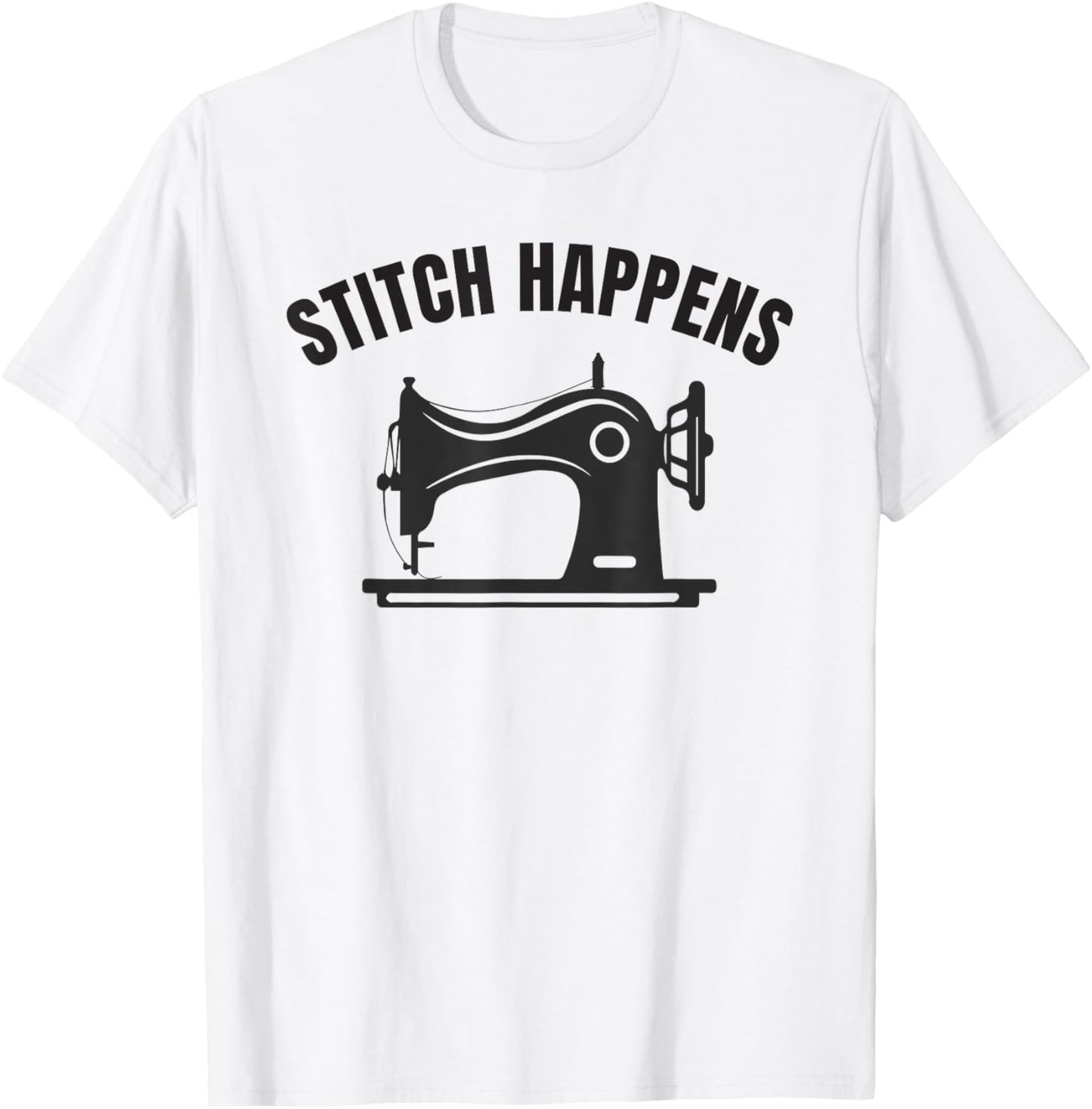 STITCH HAPPENS Sewing Funny DIY Humor Quilting Hobby Maker Apparel | Premium Quality | Must-Have Style