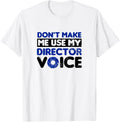 Don't Make Me Use My Voice Design Filmmaker Apparel | Best Seller Pick | Aesthetic Fit