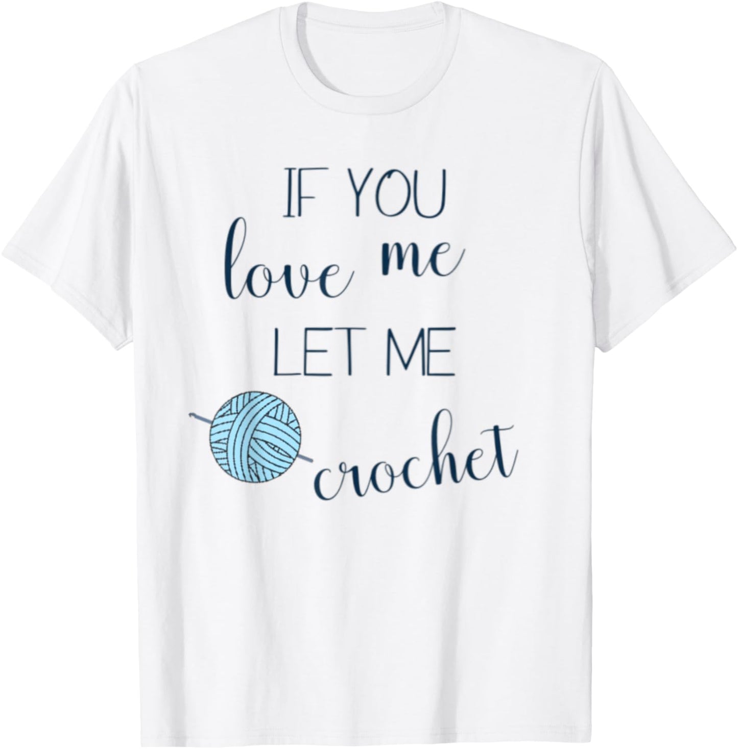 If You Love Me Let Me Crochet Needle Yarn Lover Yarn Supply | Top Rated | Perfect for Crafters