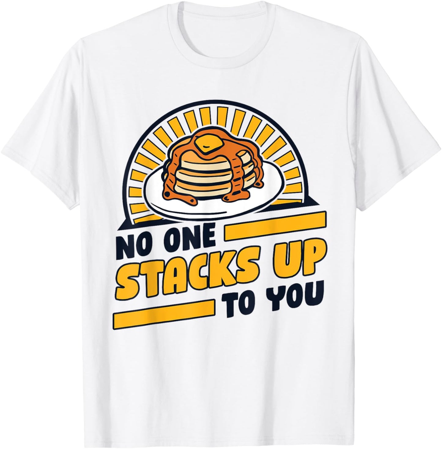 No One Stacks Up To You Recipes Griddlecake Pancake Maker Apparel | US Viral Style | Perfect Gift Idea