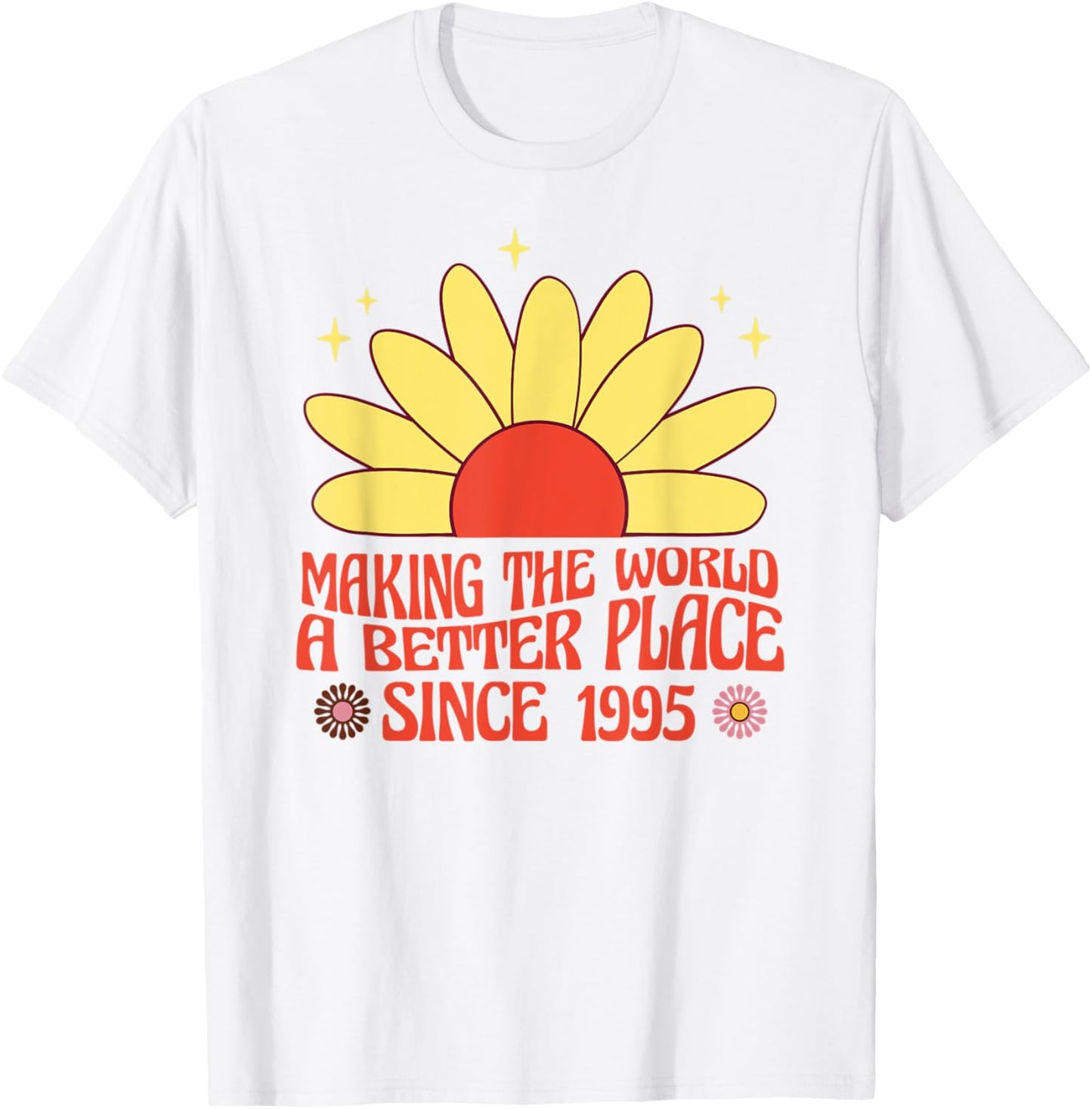 Making the World a Better Place Since 1995 Groovy Apparel | US Viral Pick | Top Rated Comfort