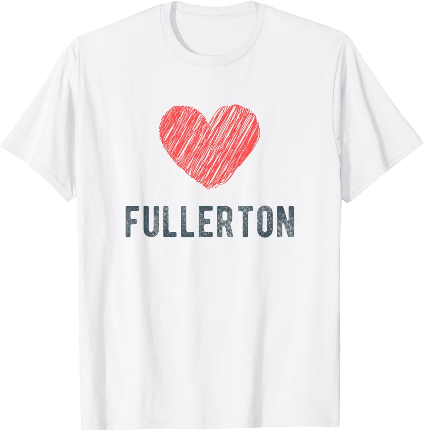 Fullerton Heart Love Favorite City or Place Apparel | Google Shopping Optimized | Top Rated Comfort