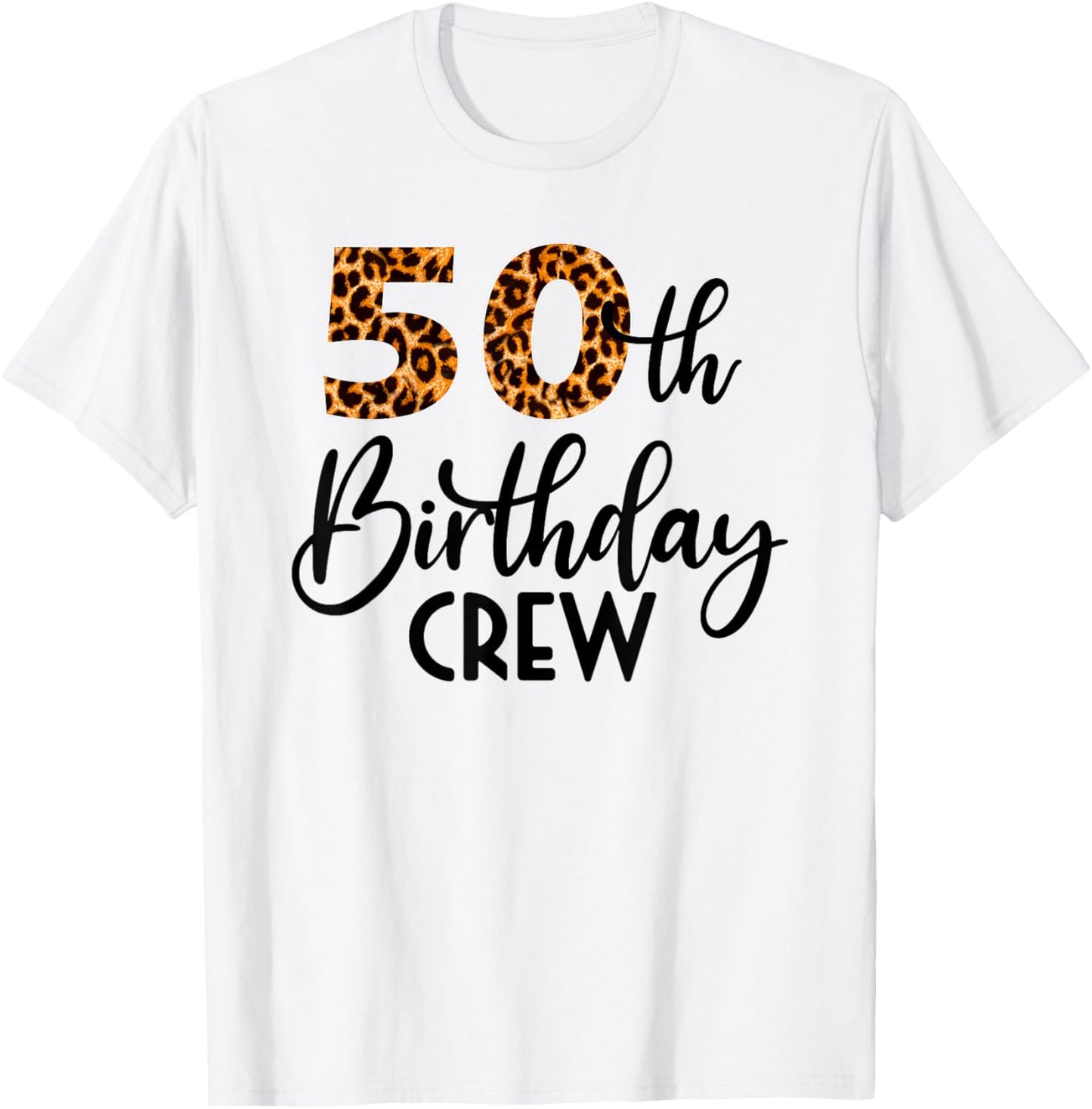 50 Birthday Party with Leopard Print 50th Birthday Crew Apparel High Search Demand US Top Pick