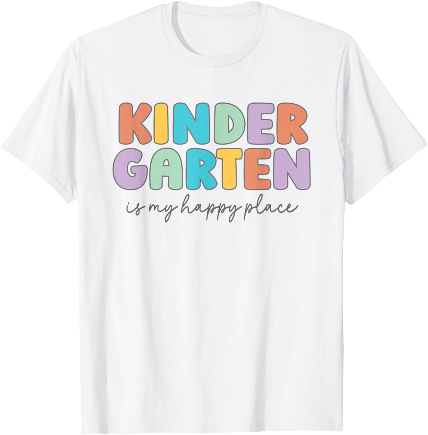 Kindergarten Is My Happy Place Happy First Day Of School Apparel | Trending 2025 | High CTR Boost