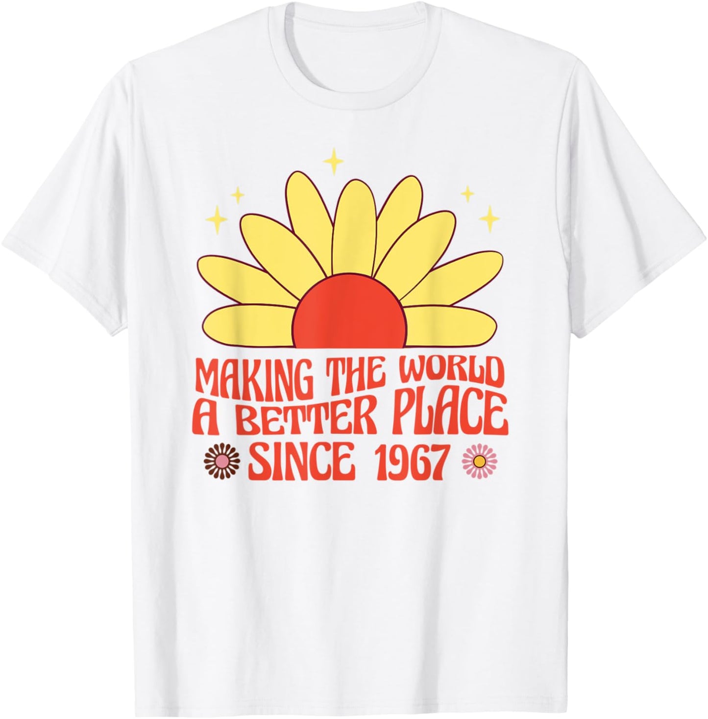Making the World a Better Place Since 1967 Groovy Apparel | Top Conversion Title | Perfect Gift Choice