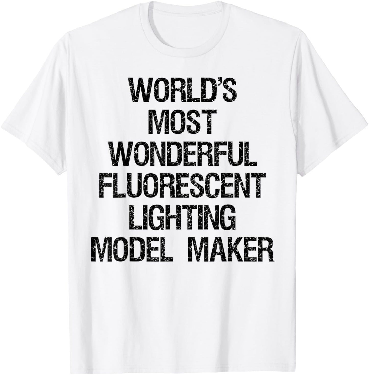 World's Most Wonderful Fluorescent Model Maker Apparel | High Search Volume | Perfect Gift Idea