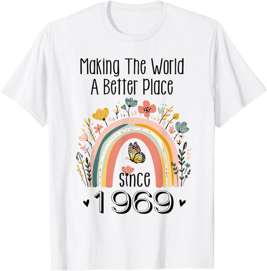 55th Birthday Making The World A Better Place Since 1969 Apparel | Premium Quality | Top Rated Comfort