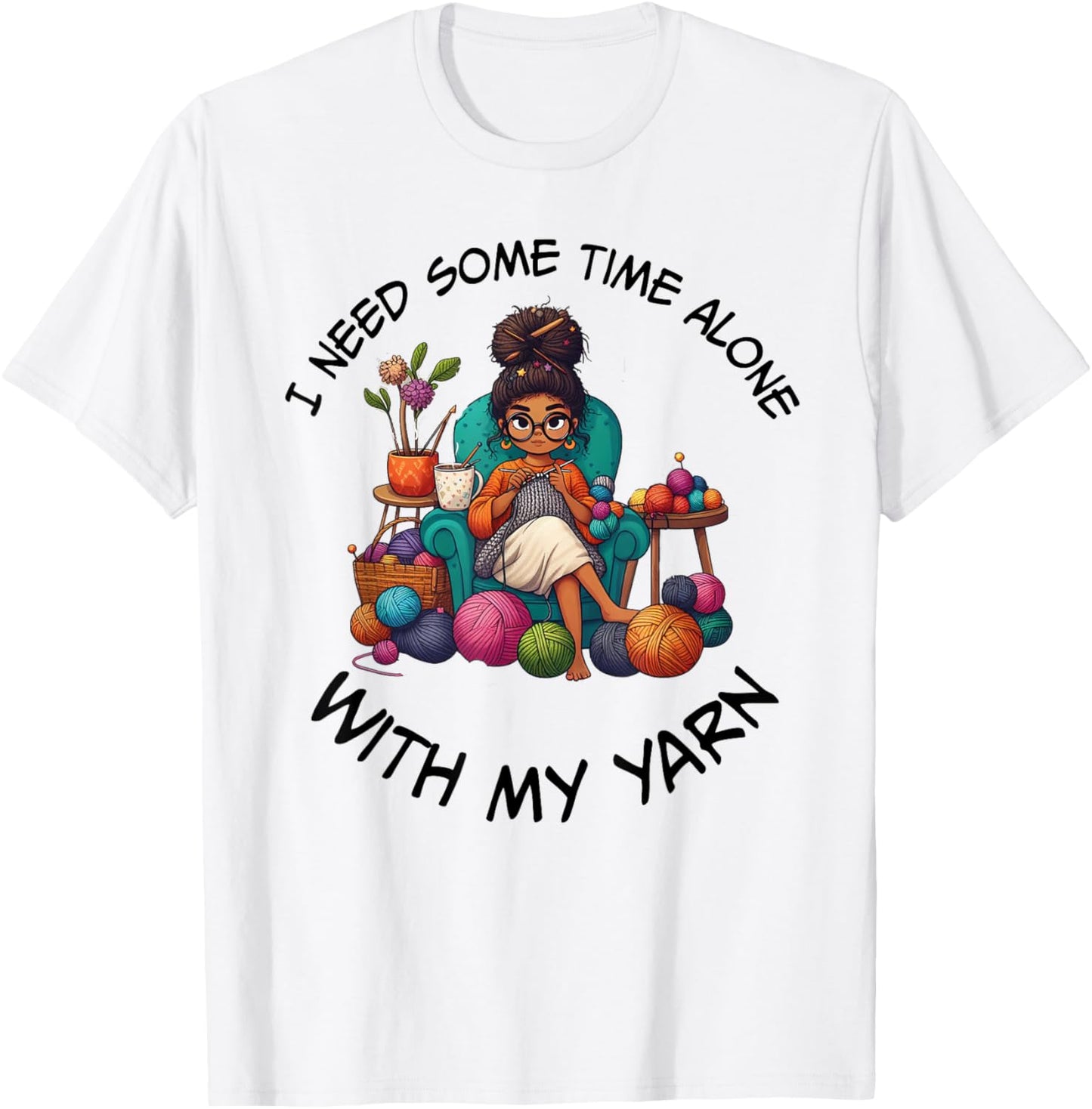 Sewing Girl Knitting Knitter I need Some Time With My Yarn Yarn Supply | High Search Volume | Customer Favorite
