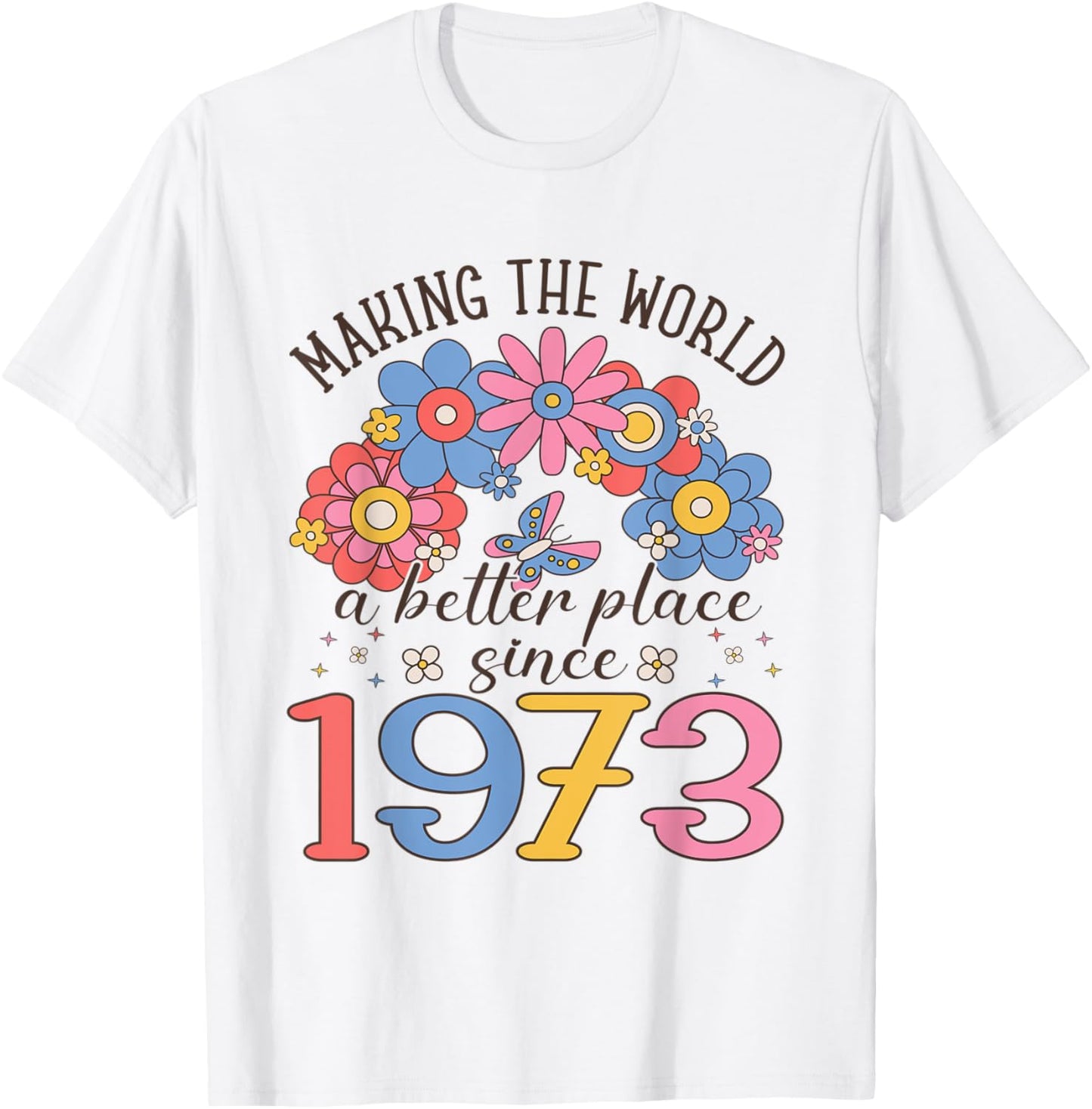 50 Birthday Making the world a better place since 1973 Apparel | Bestseller Style | Daily Wear Essential