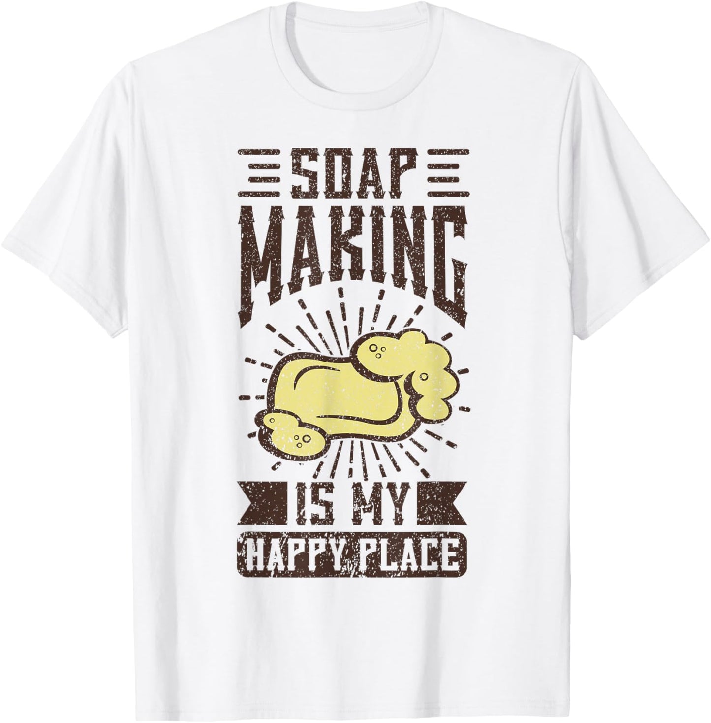 Soap Making Is My Happy Place Apparel | US Viral Pick | Perfect Gift Choice