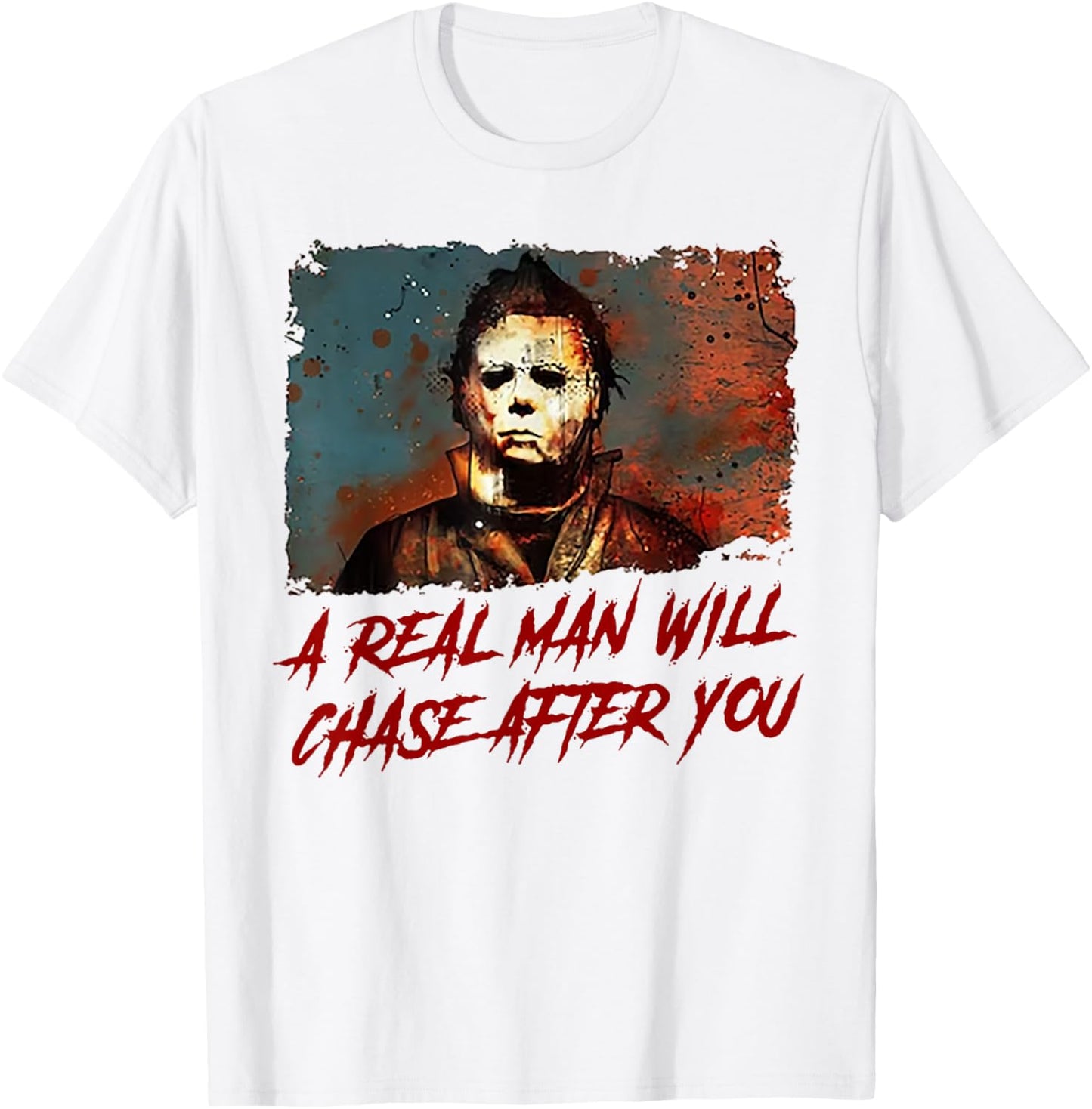 A Real Man Will Chase After You Apparel | Perfect Gift Idea