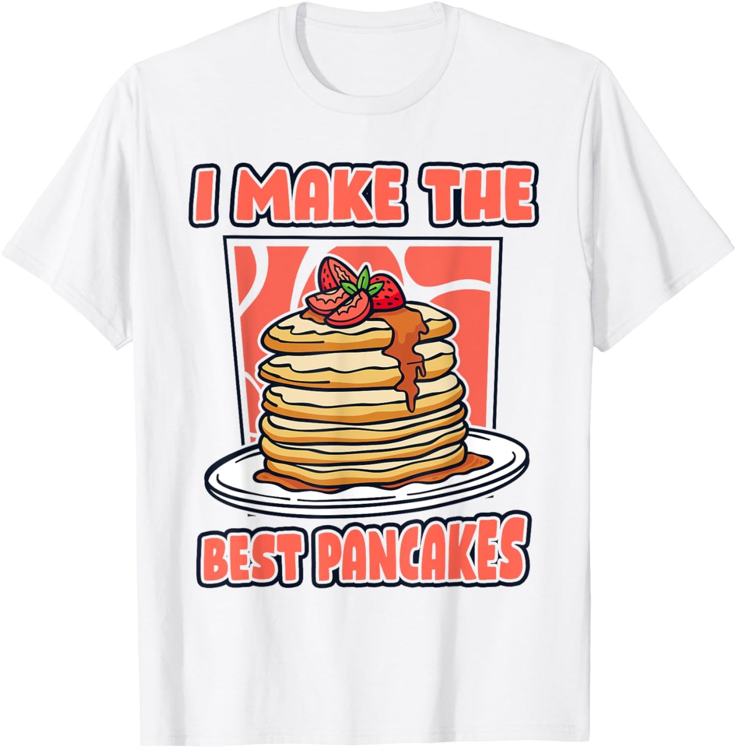 I Make The Best Pancakes Recipes Flapjack Pancake Maker Apparel | Premium Quality | Aesthetic Fit