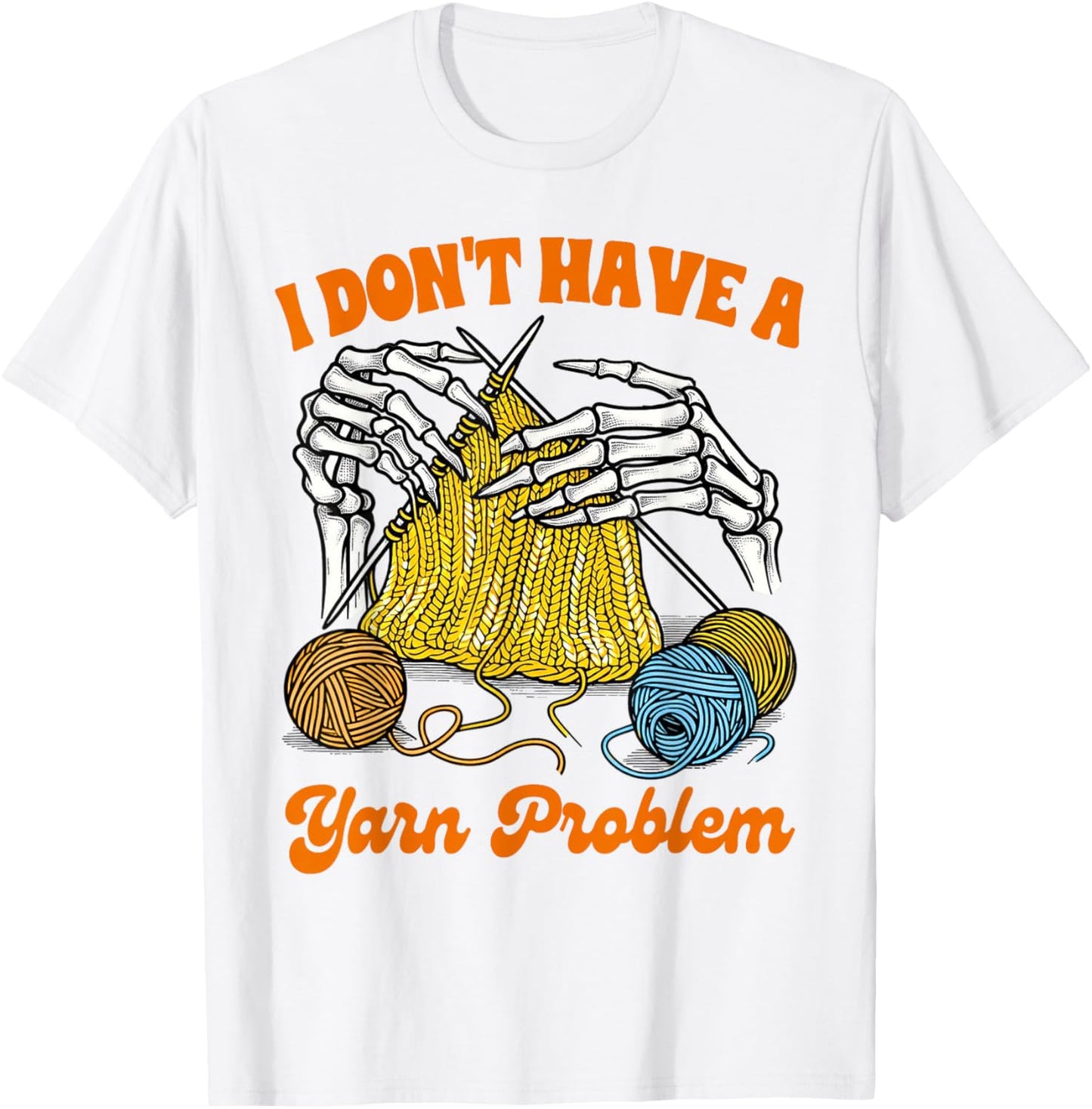 Knitting Knitter Knit Happens I Don't Have A Yarn Problem Yarn Supply | High Search Volume | Customer Favorite