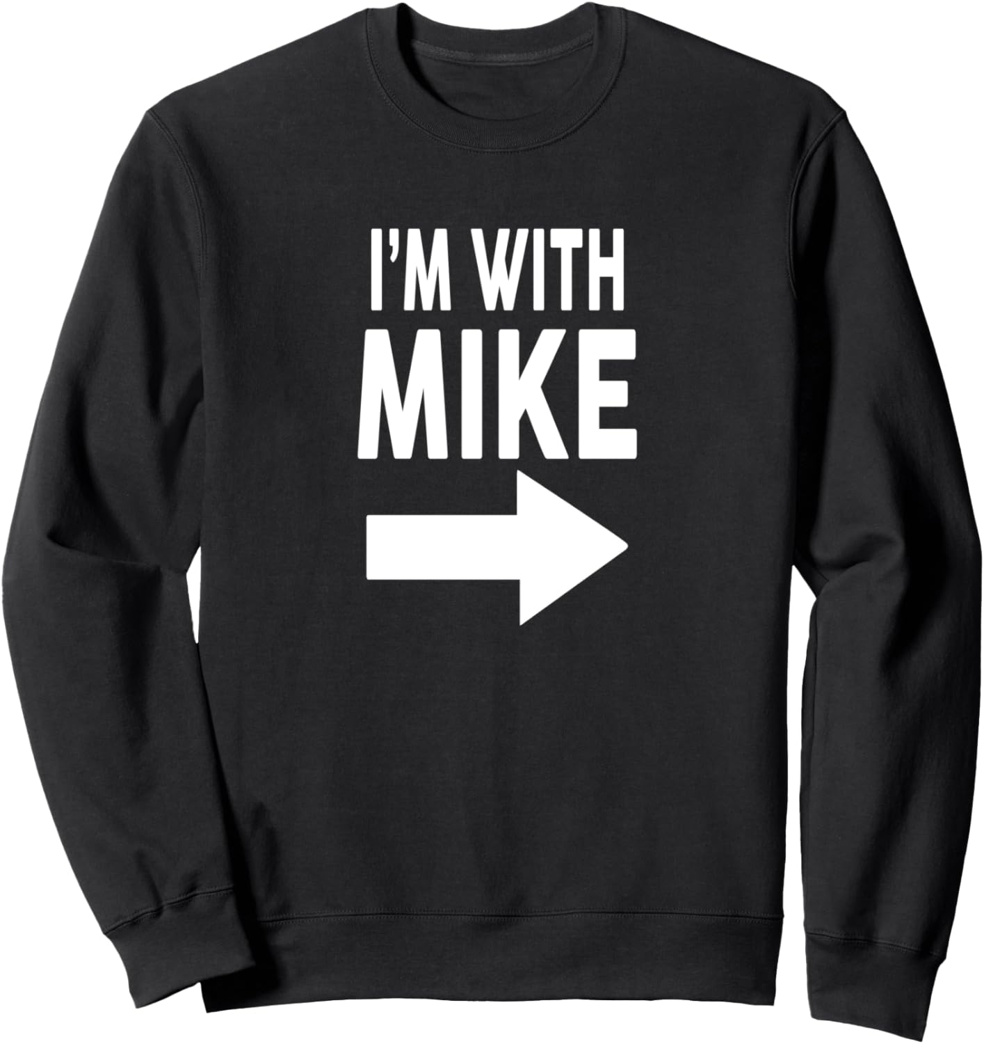 I'm With MIKE T-Shirt Name Michael Sweatshirt T-Shirt | Viral Streetwear Style