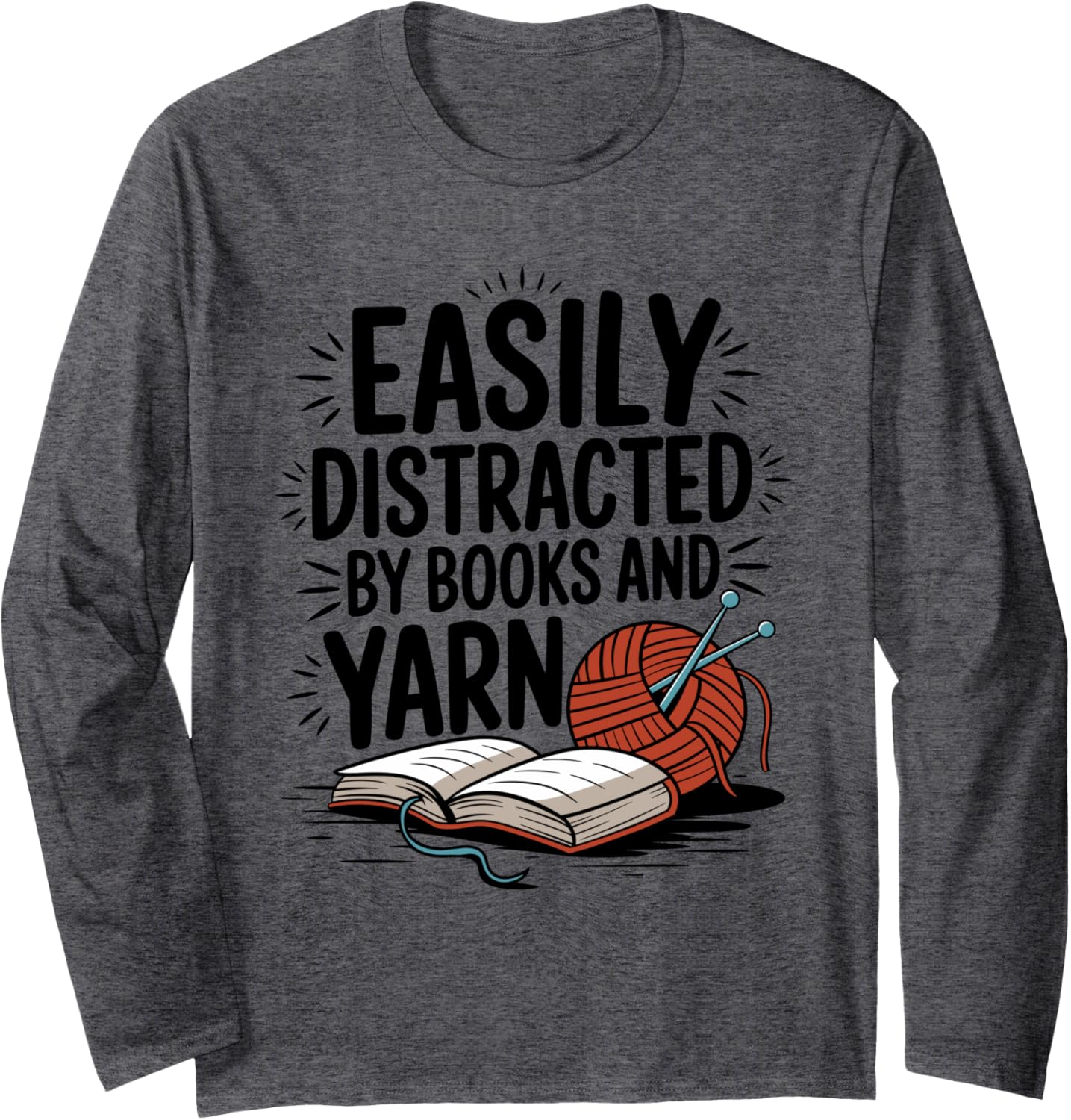 Easily Distracted by Yarn and Books Long Sleeve Yarn Supply | High Search Volume | High CTR Title
