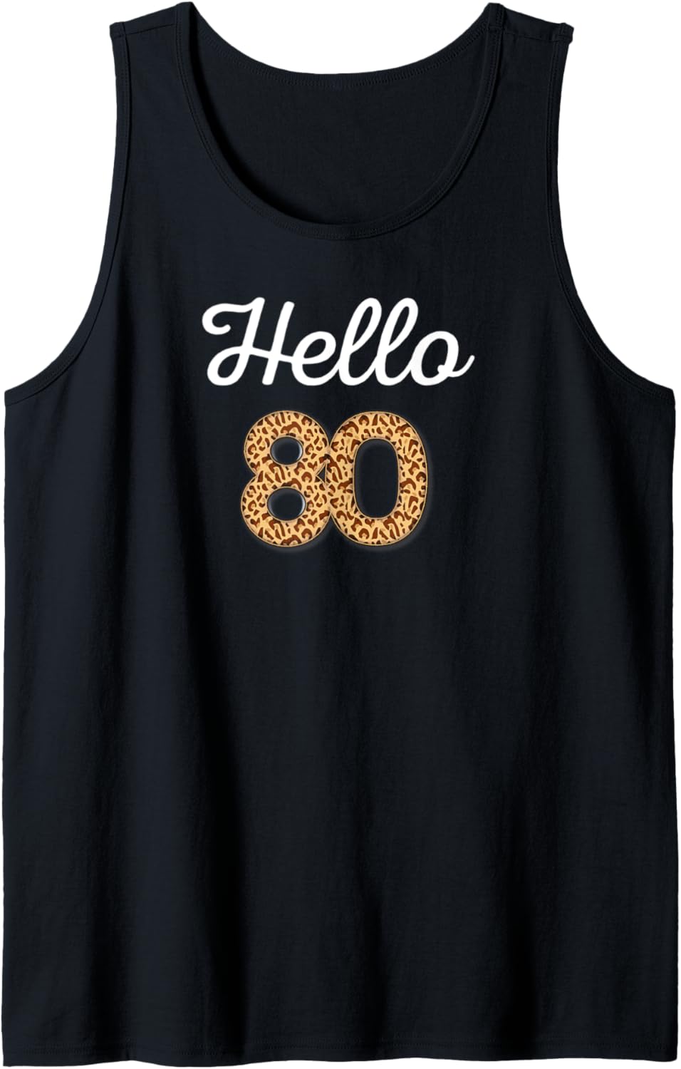 Hello 80 Birthday Leopard Cheetah Animal Print 80th Birthday Tank Top Tank Top Viral TikTok Find Hot Right Now