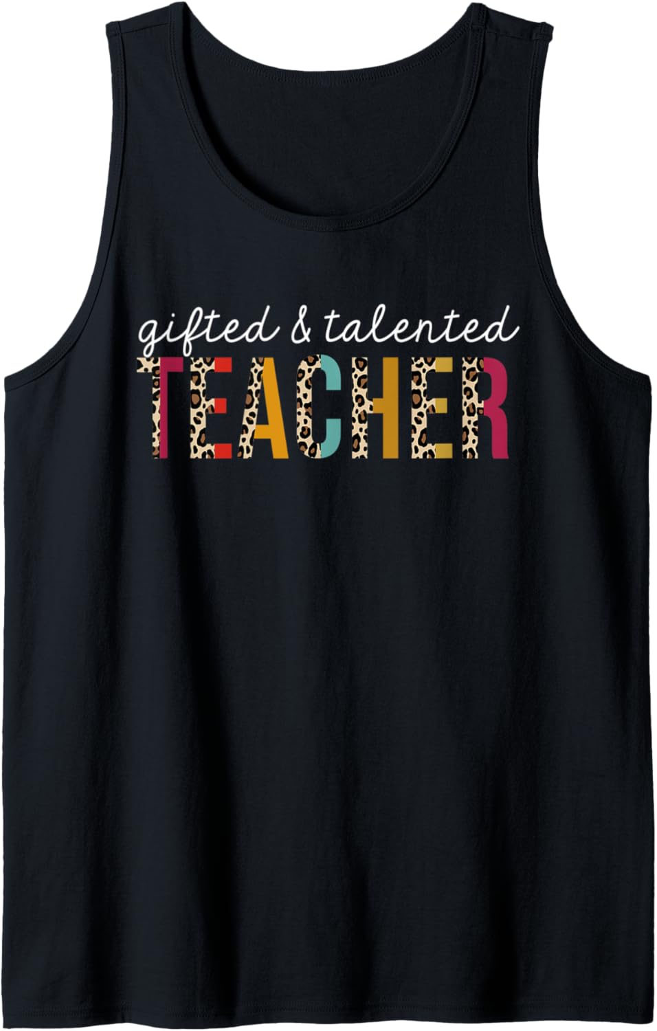 Gifted Talented Teacher Leopard Teaching Appreciation Tank Top Tank Top Comfort Fit Everyday Wear
