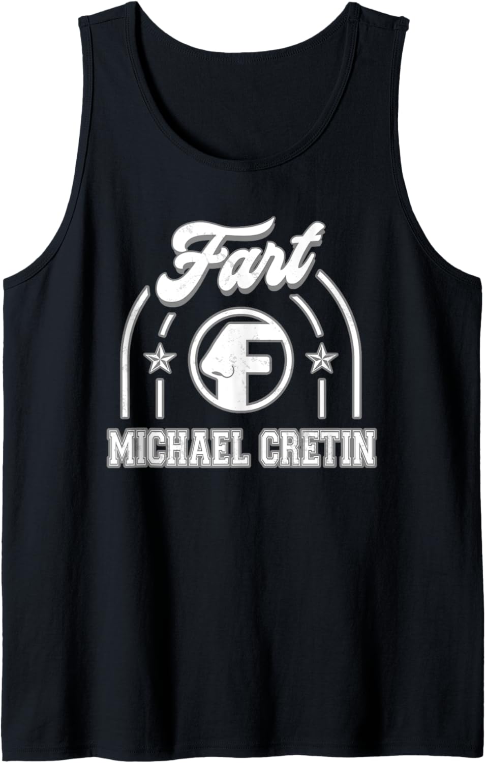 Michael Cretin Fart Funny Tank Top Tank Top | Trending 2025