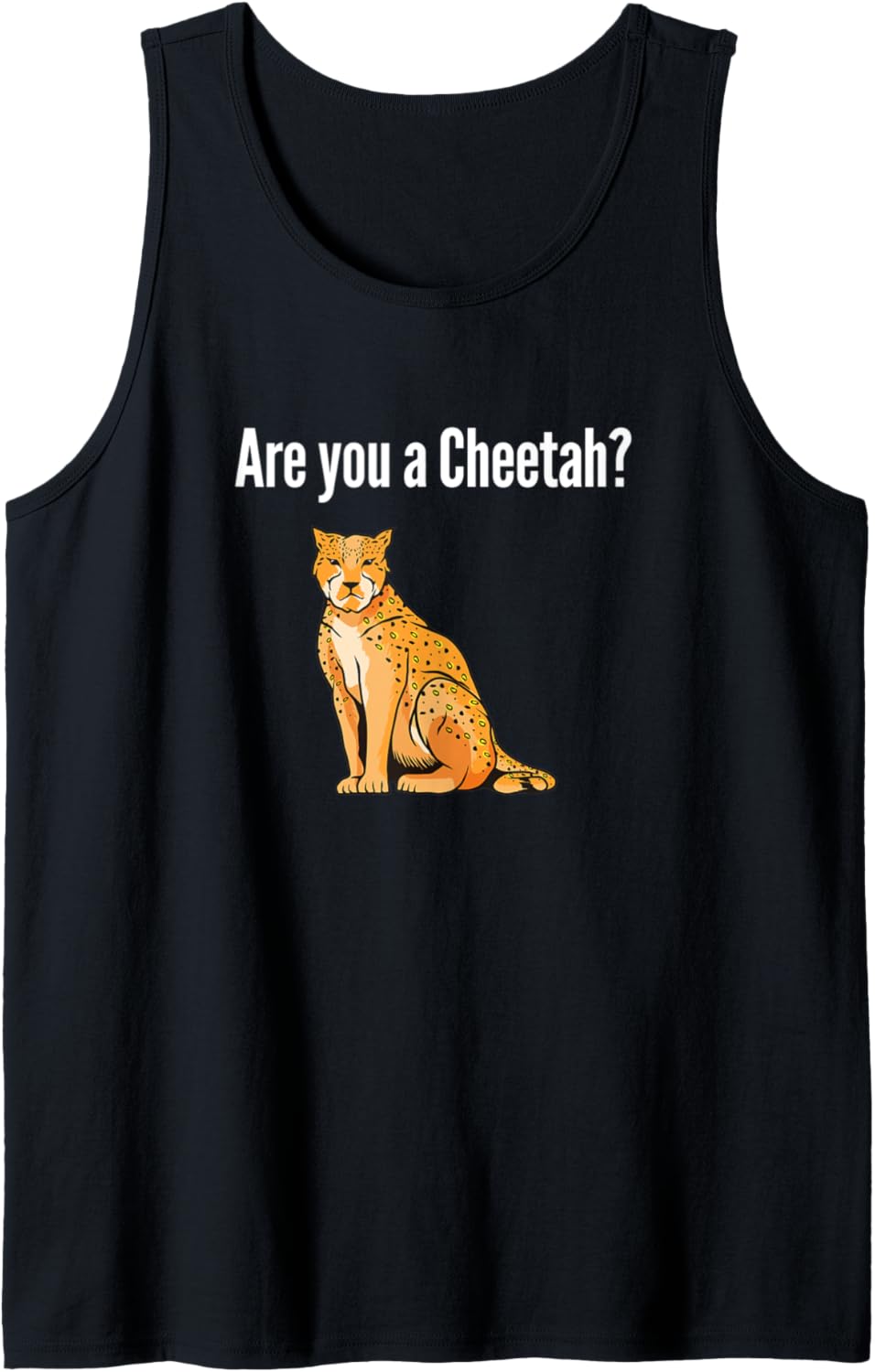 Are You A Cheetah Be A Cheetah Not A Cheater Tank Top Tank Top High Search Demand Fan Favorite