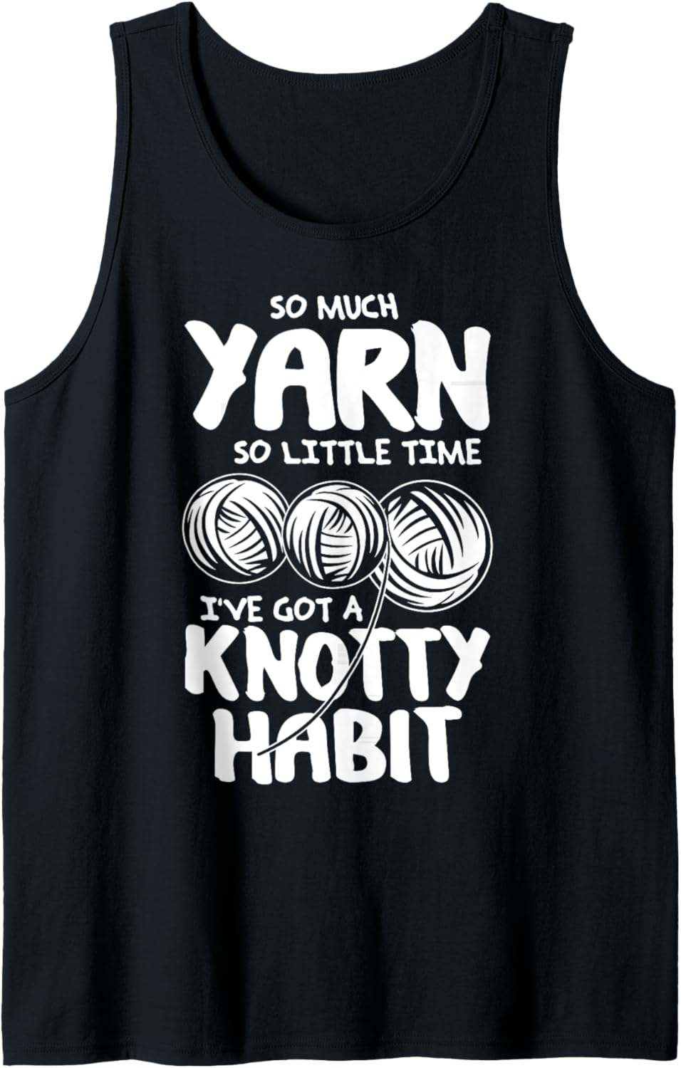So Much Yarn So Little Time - Yarn Lovers T-Shirt Tank Top T-Shirt | Viral US Pick | Perfect for Crafters
