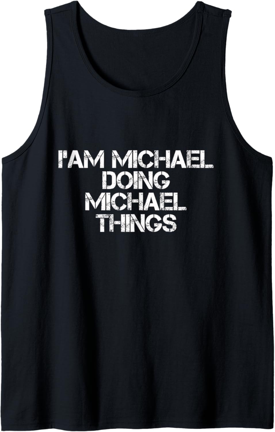 FUNNY TEE I'M MICHAEL DOING MICHAEL THINGS Tank Top Tank Top | Viral Streetwear Style
