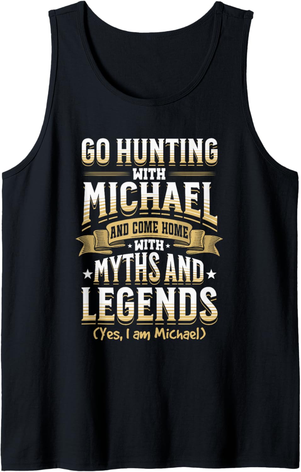 Mens GO HUNTING WITH MICHAEL. FUNNY MYTH LEGENDS Tank Top Tank Top | Premium Quality