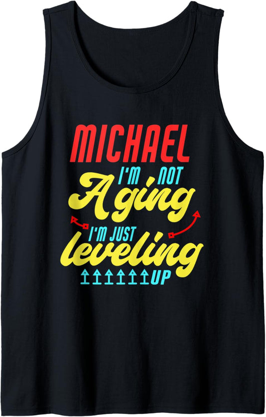 Mens Gamer Michael I'm Not Aging Funny Michael Birthday Tank Top Tank Top | Viral Streetwear Style