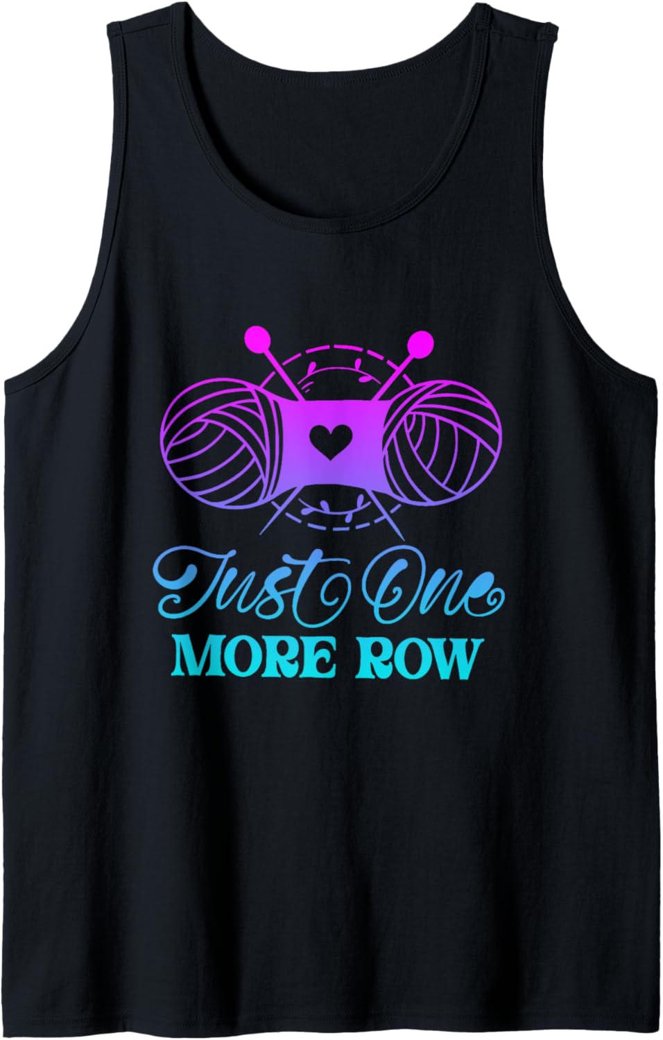 Just One More Row Knitting T-Shirt Yarn Knitter Crochet Tank Top T-Shirt | Top Rated | High CTR Title