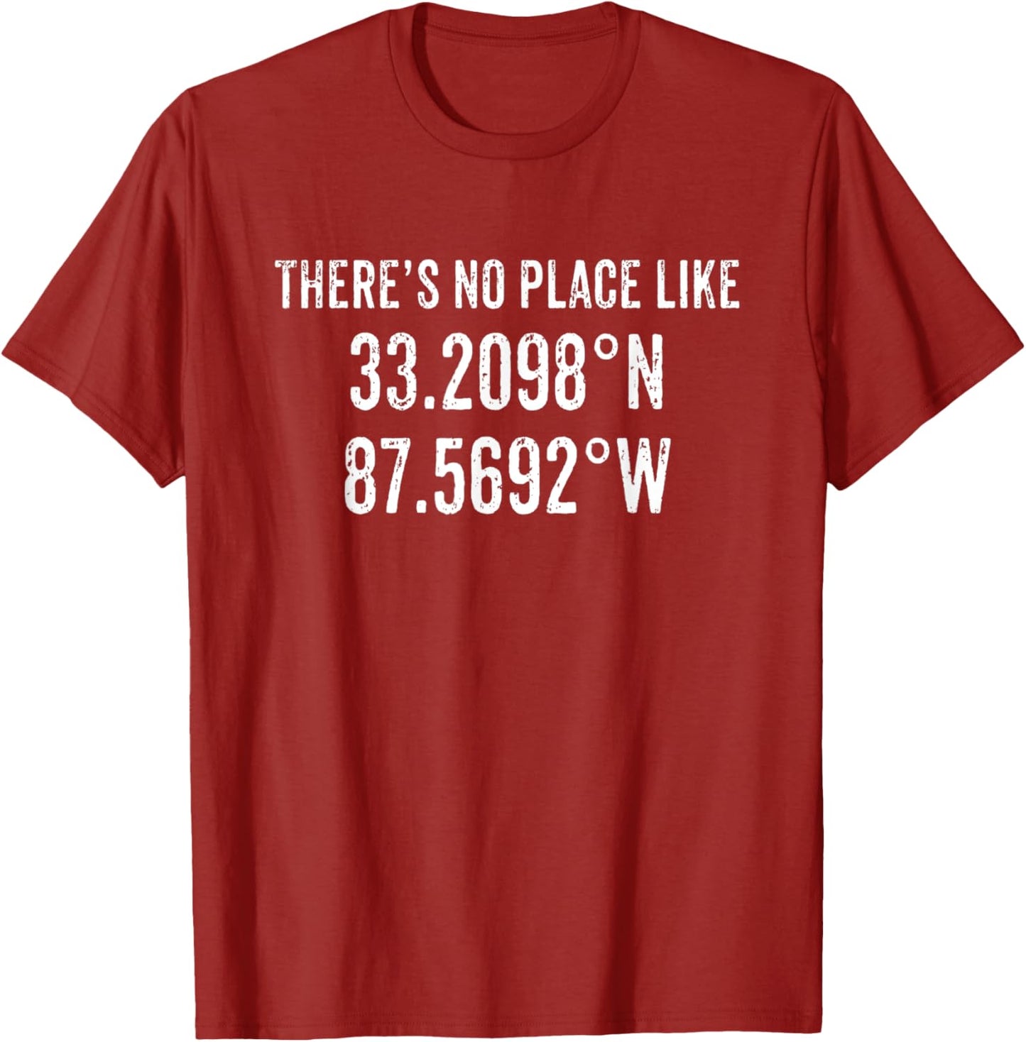There's No Place Like Tuscaloosa Alabama Longitude Latitude Apparel | Top Conversion Title | Customer Favorite