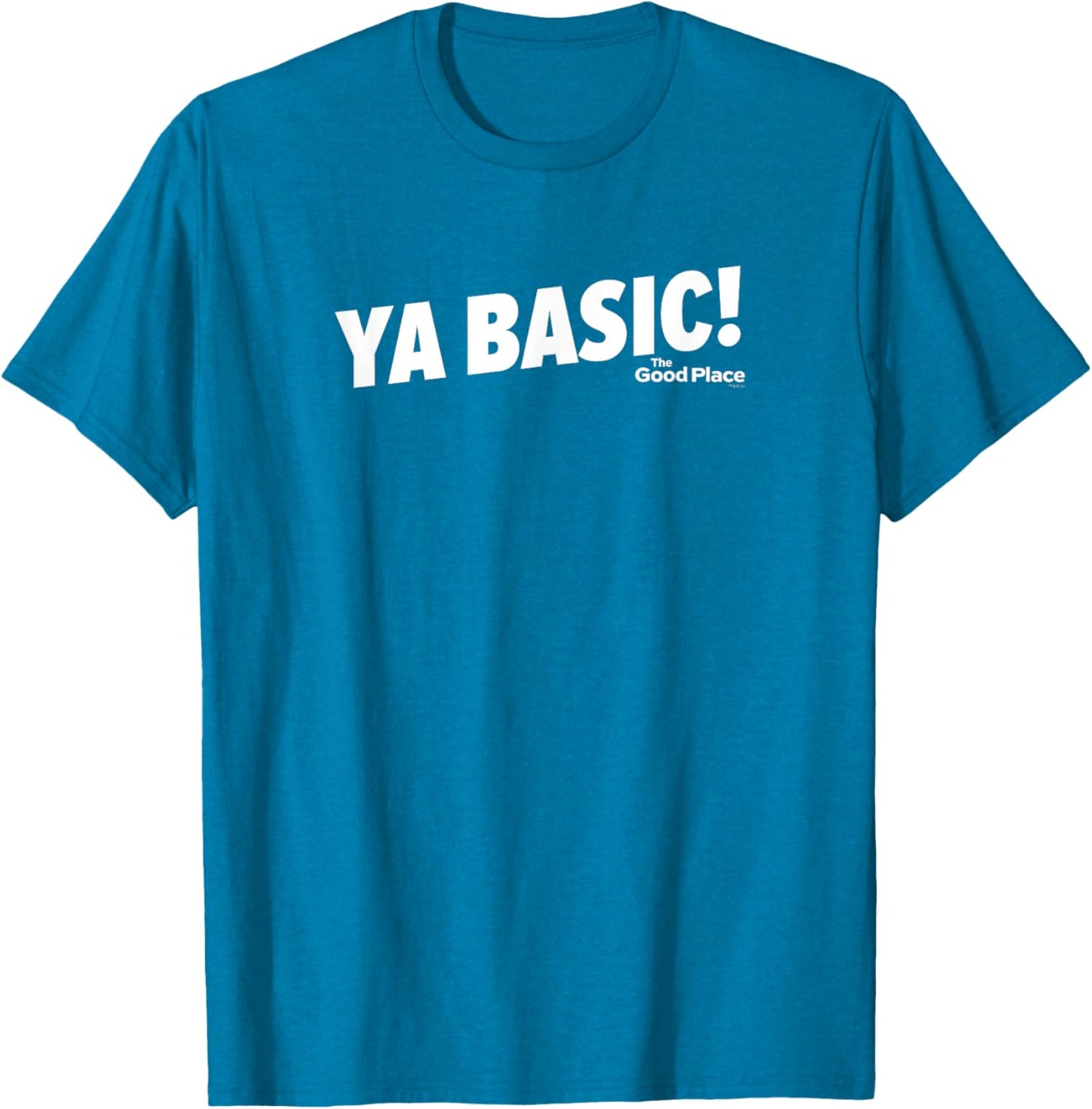 The Good Place Ya Basic Standard Short Sleeve T-Shirt T-Shirt | High Search Volume | Customer Favorite
