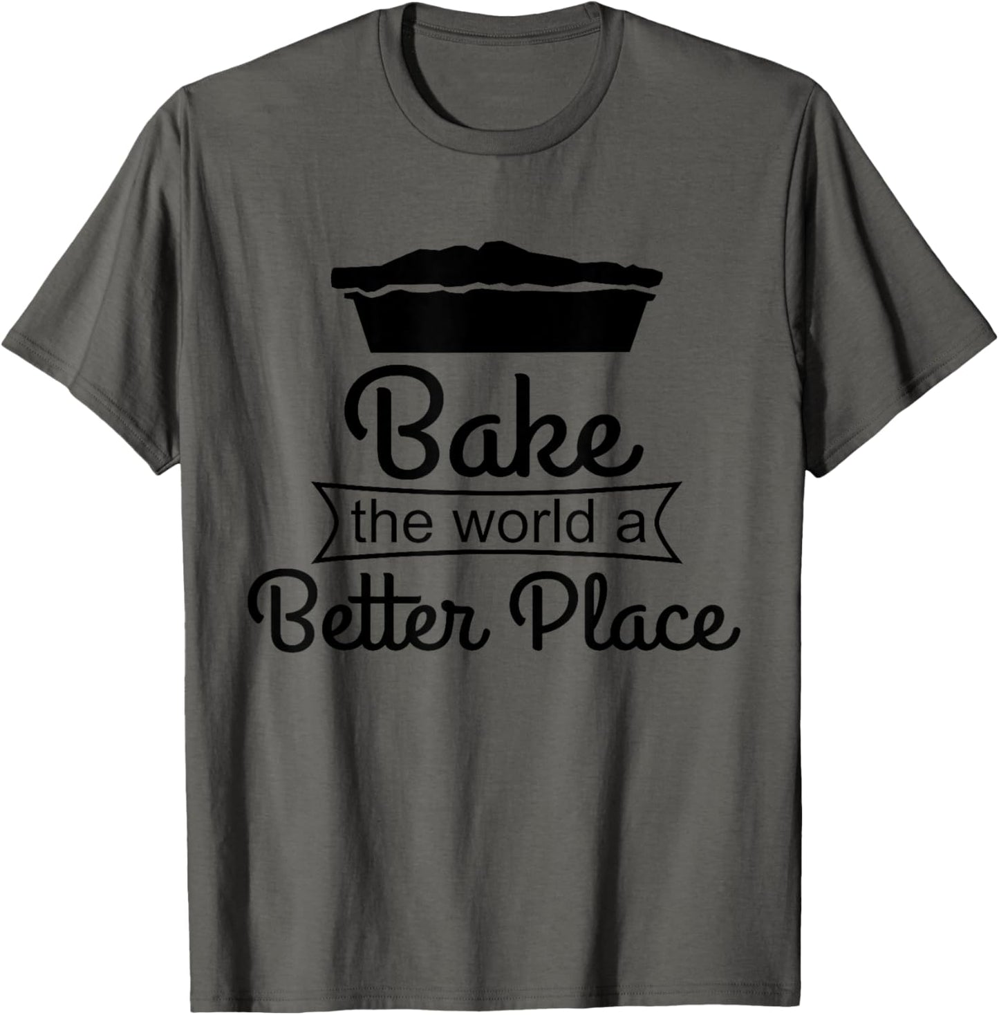 Bake The World A Better Place - Funny Baking Apparel | Trending 2025 | High CTR Boost