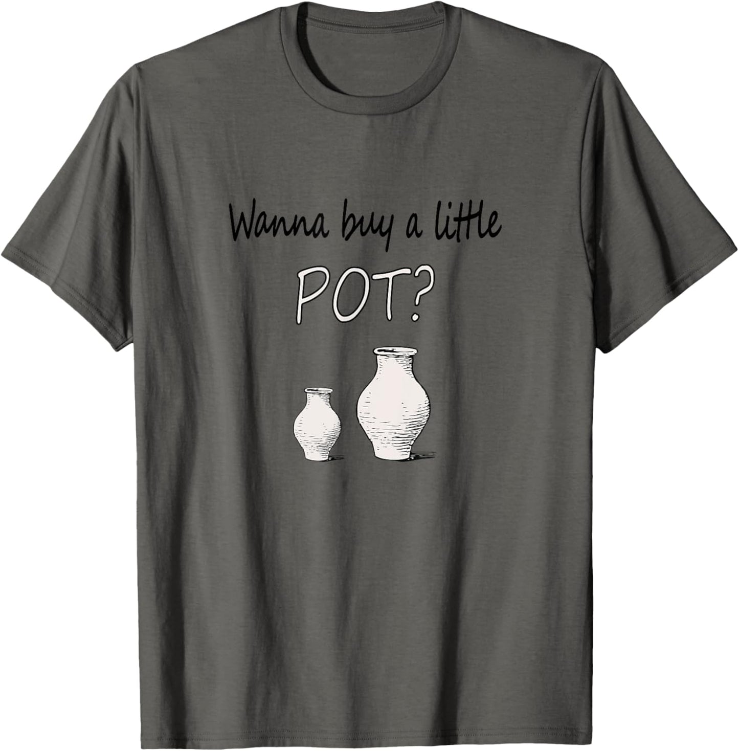 Funny Pottery maker Wanna Buy A Little Pot Ceramics Apparel | High Search Volume | Comfort Daily Wear