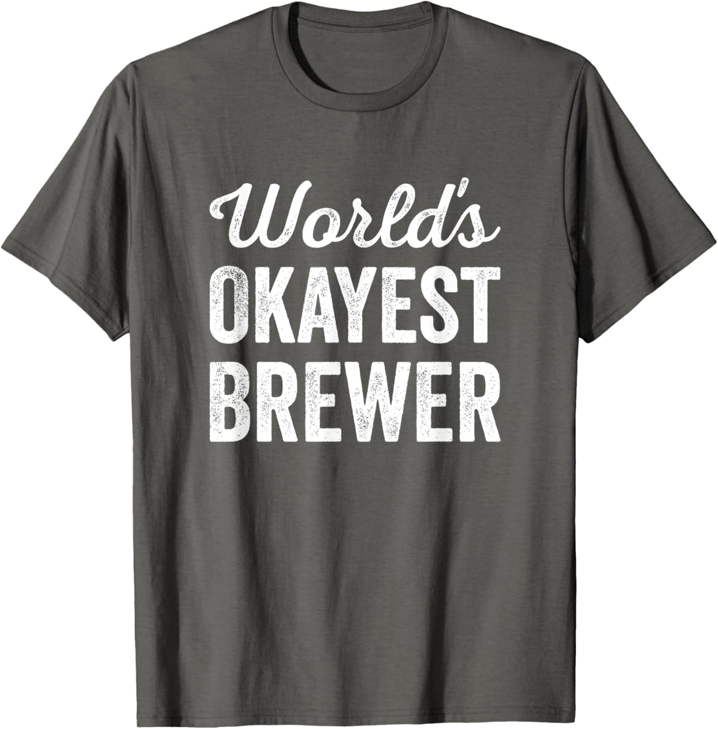 Worlds Okayest Brewer Funny Sarcastic Best Beer Cider Maker Apparel | Best Seller Pick | Comfort Daily Wear
