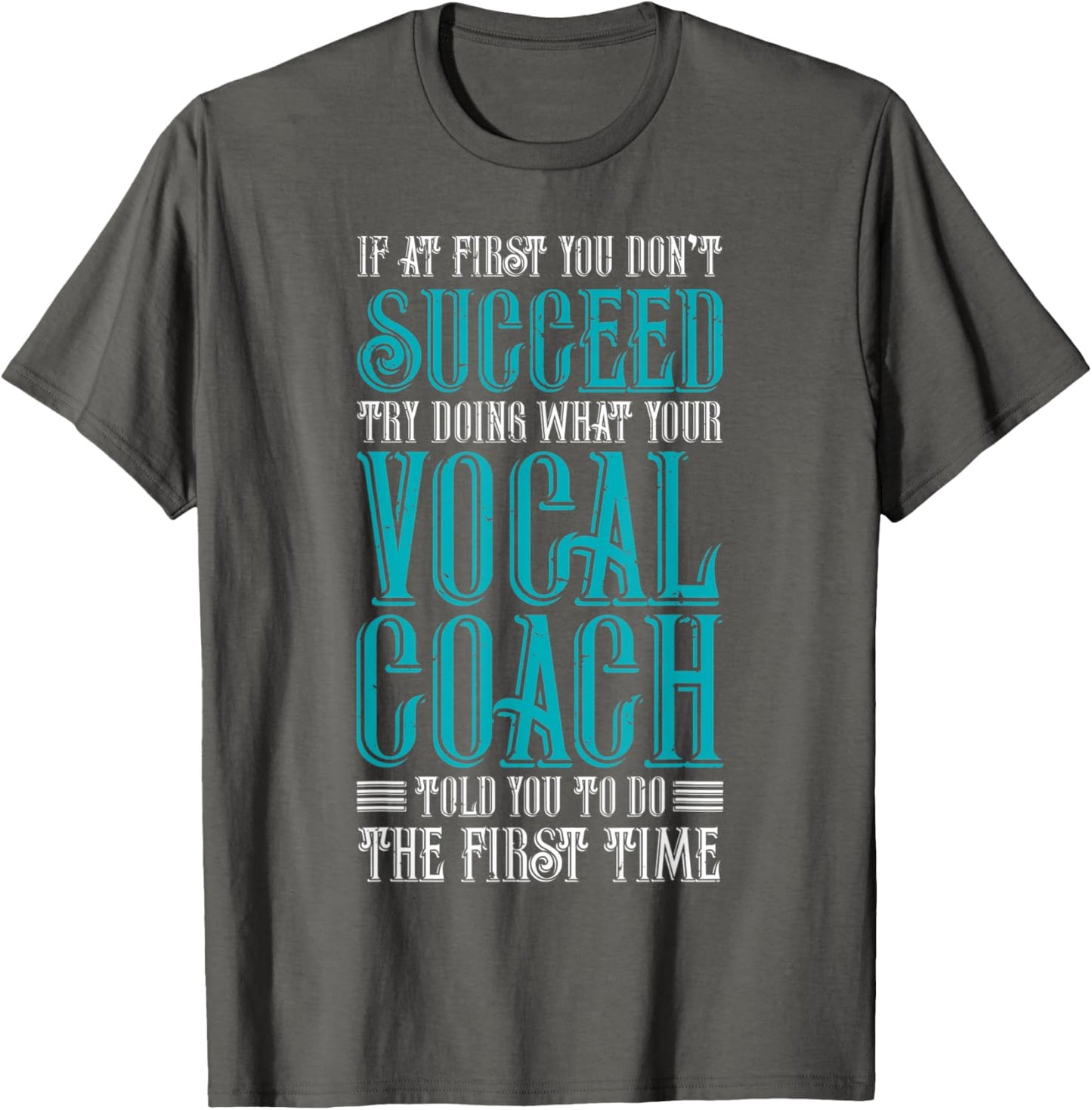 Do What Vocal Coach Told You To Do First Place T-Shirt T-Shirt | Premium Quality | Perfect Gift Choice